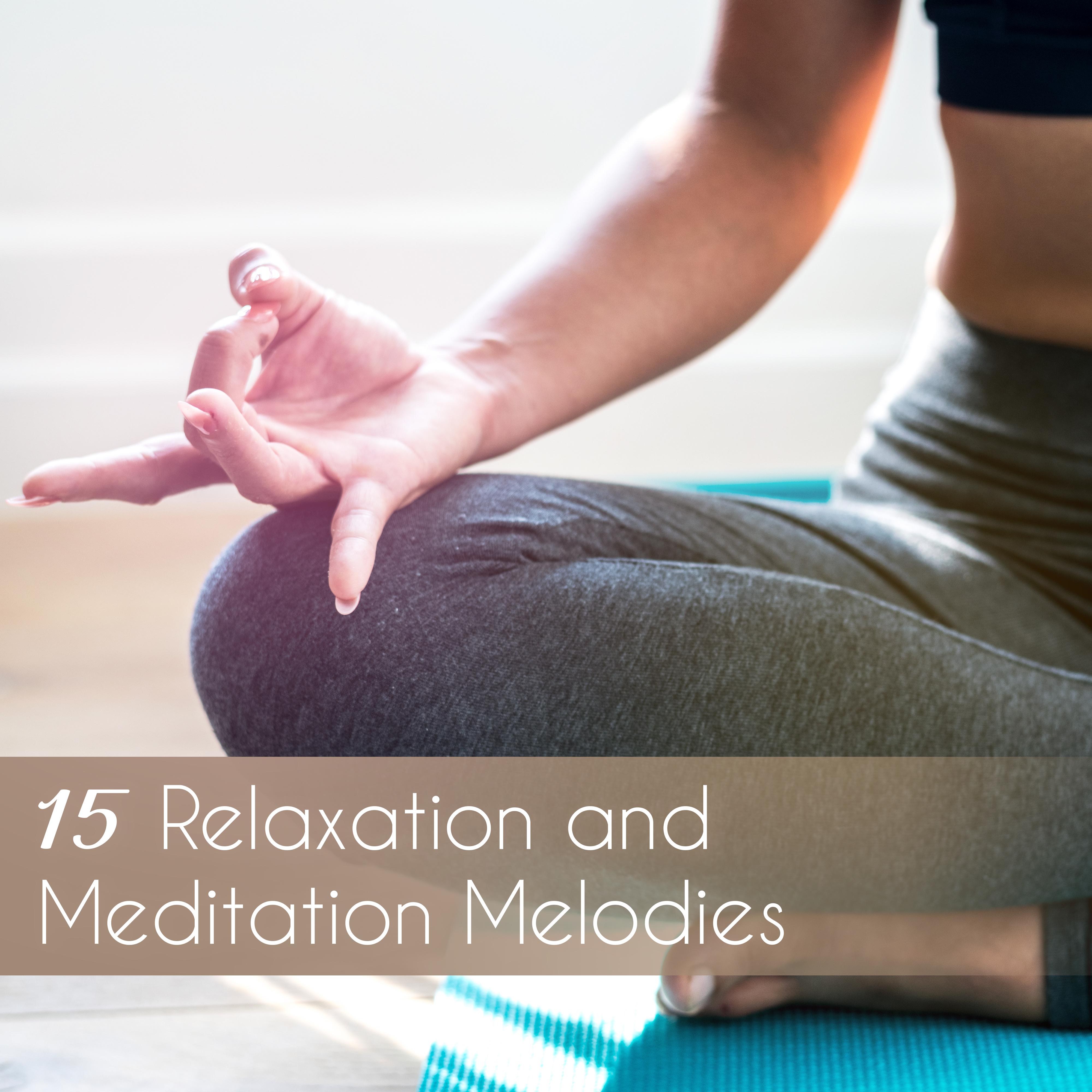 15 Relaxation and Meditation Melodies – Chakra Sleep Meditation, Healing Music to Calm Down, Deep Meditation, Yoga Training, Pure Mind, Chakra Balancing