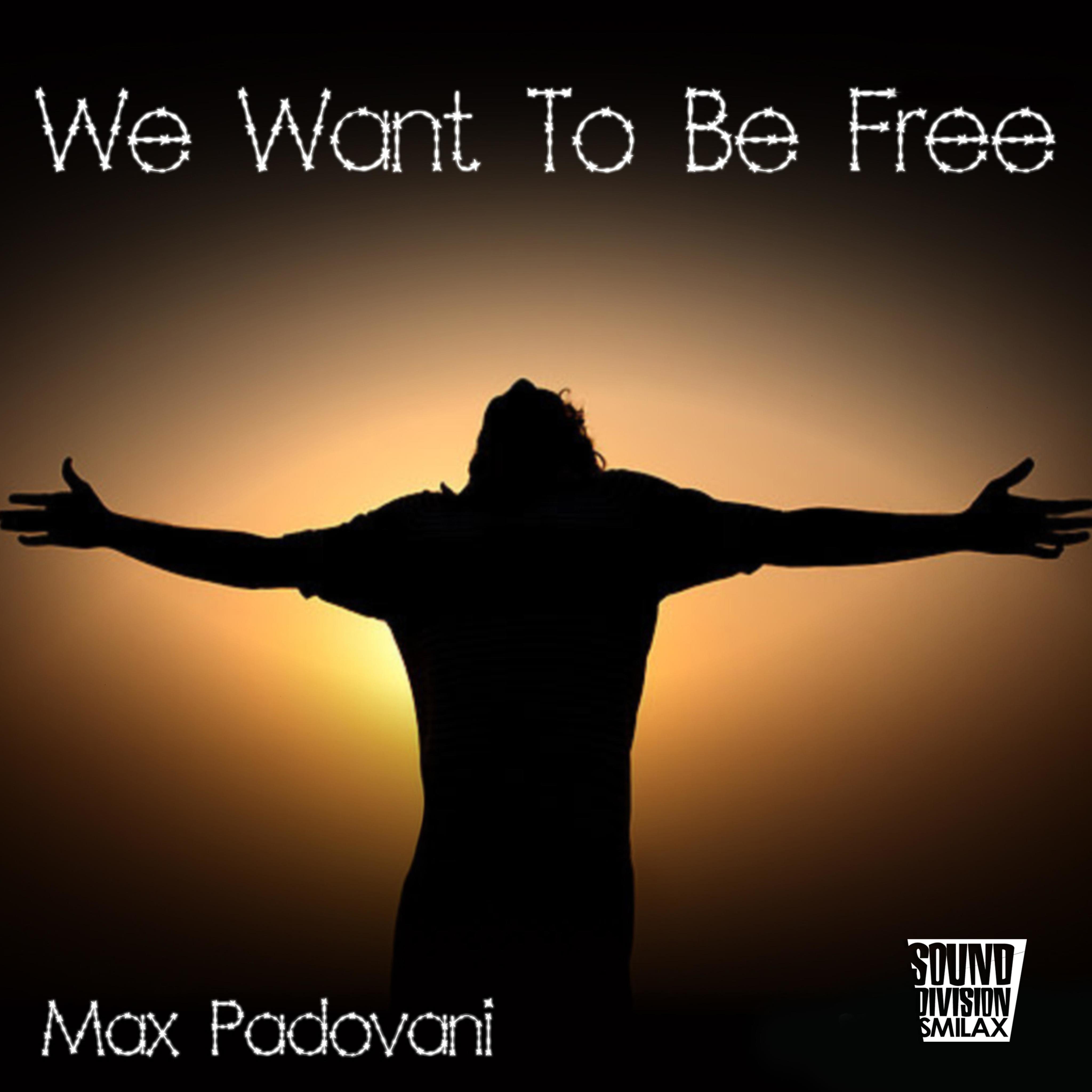 We Want To Be Free