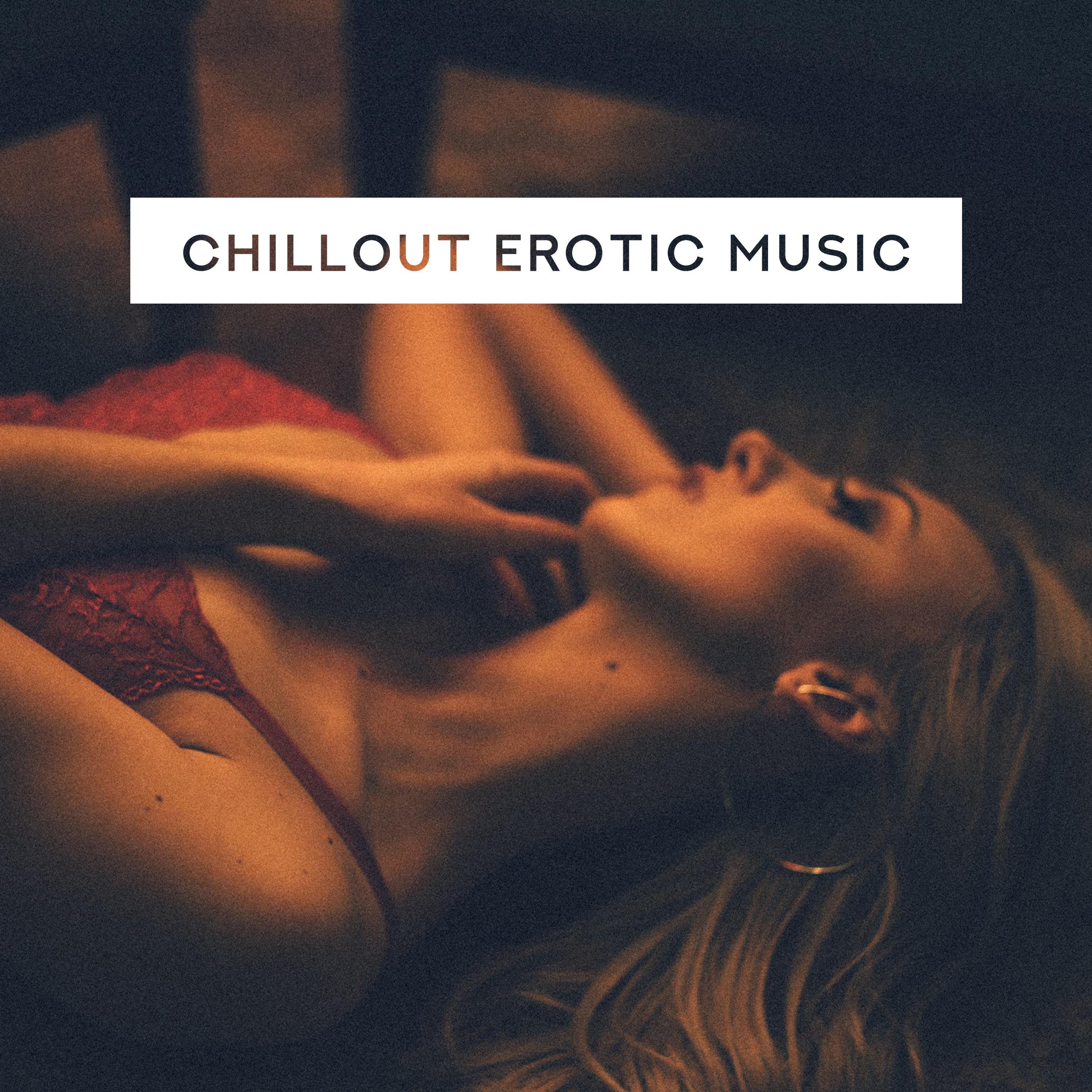 Chillout Erotic Music – Relaxing Music for Lovers, Sex Music, Bedroom Beats, Making Love, Tantric Sex Music, Deep Relax, Sensual Chill 2019