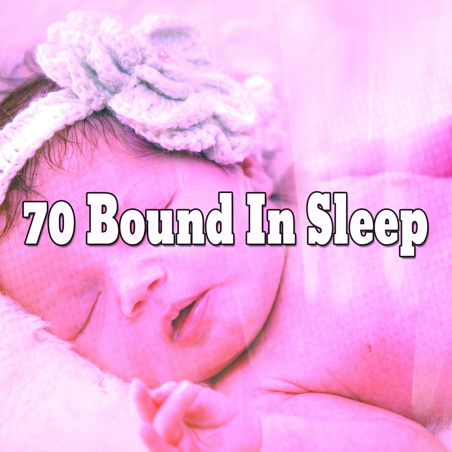 70 Bound in Sleep