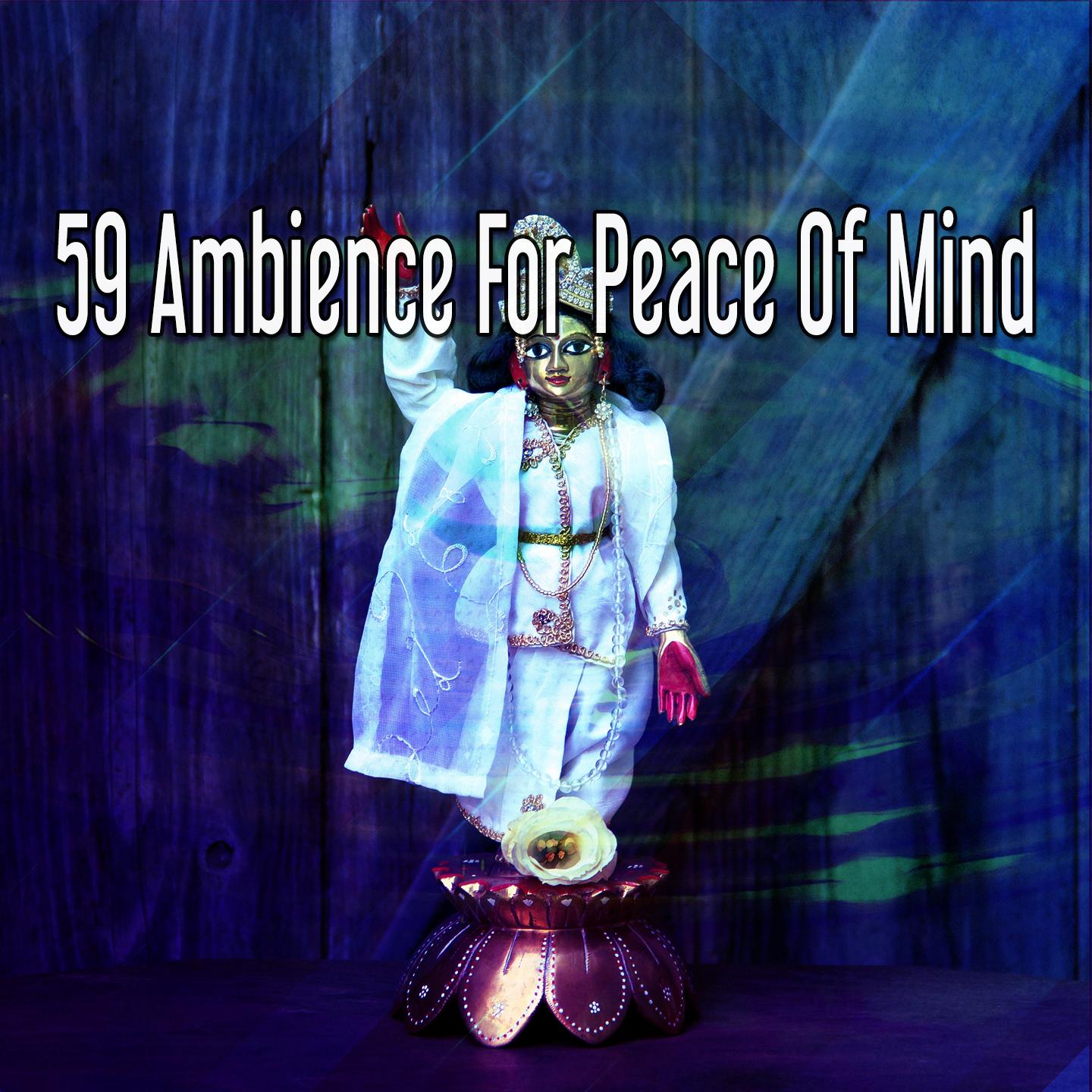 59 Ambience for Peace of Mind