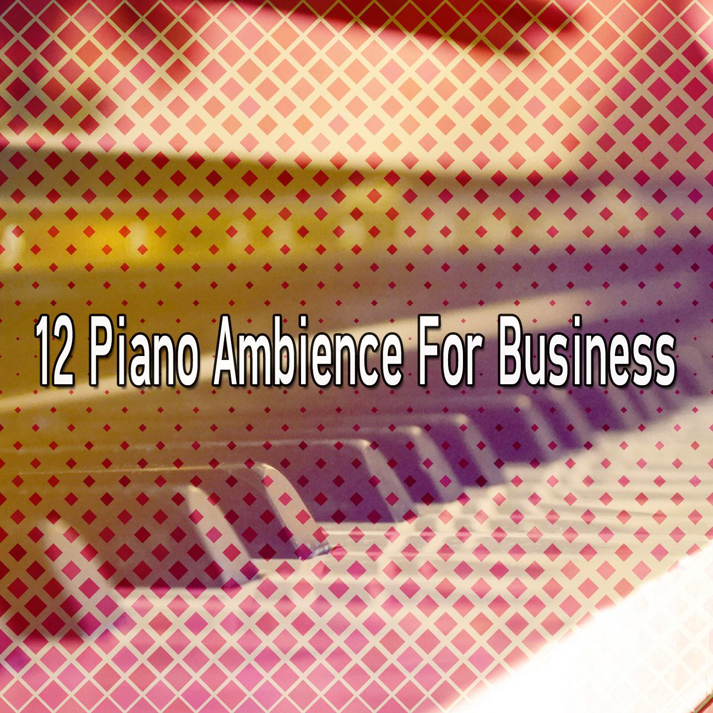 12 Piano Ambience for Business
