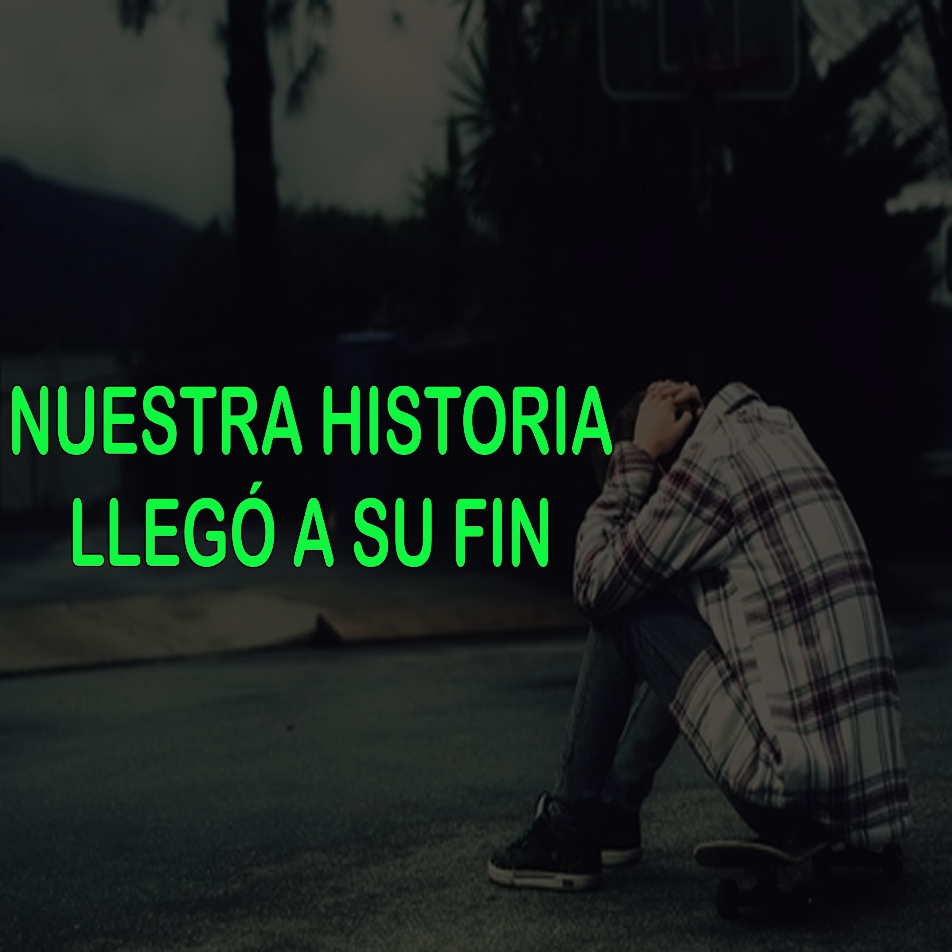 Nuestra Historia Llegó a Su Fin