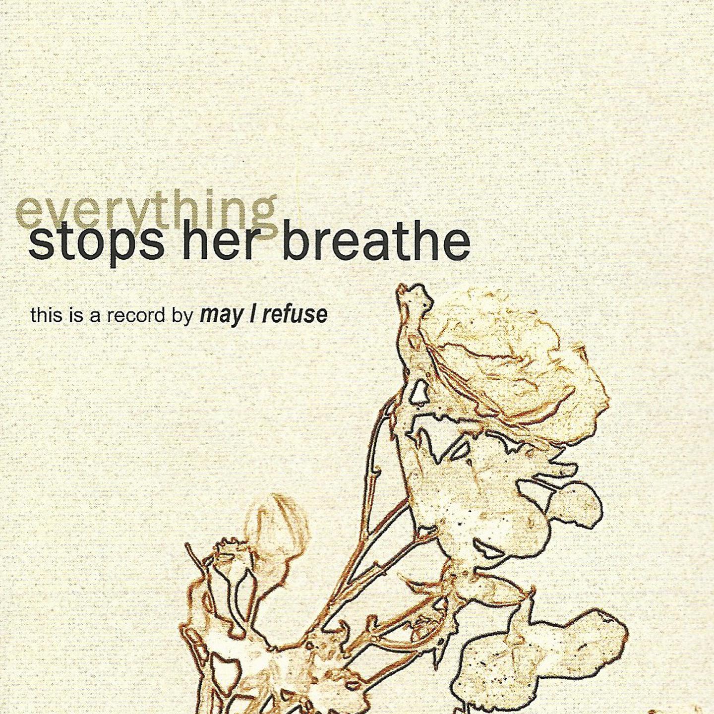 Everything Stops Her Breathe