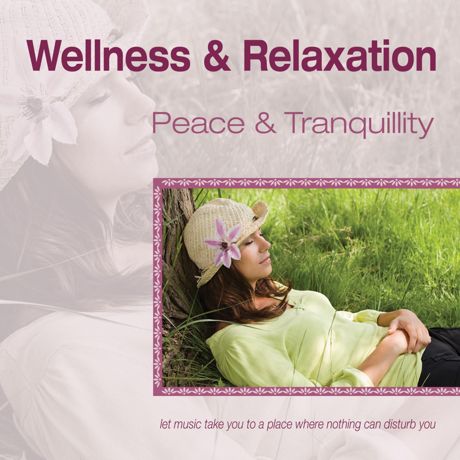 Wellness and Relaxation ~ Peace and Tranquillity