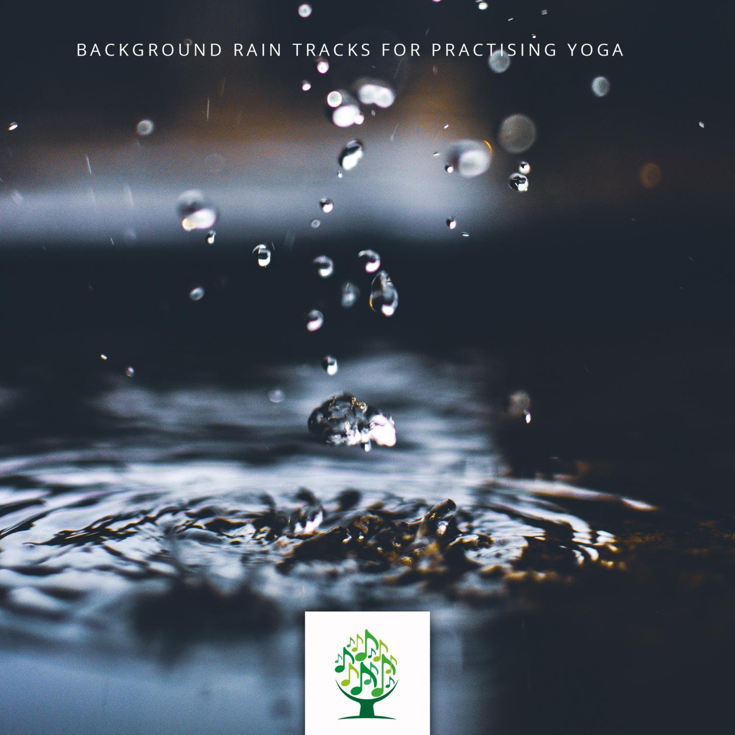Background Rain Tracks for Practicing Yoga