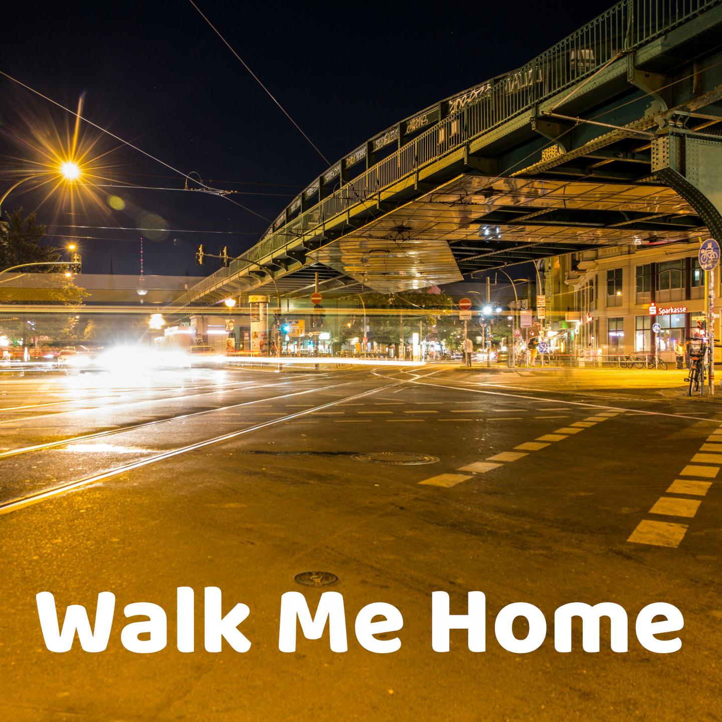 Walk Me Home