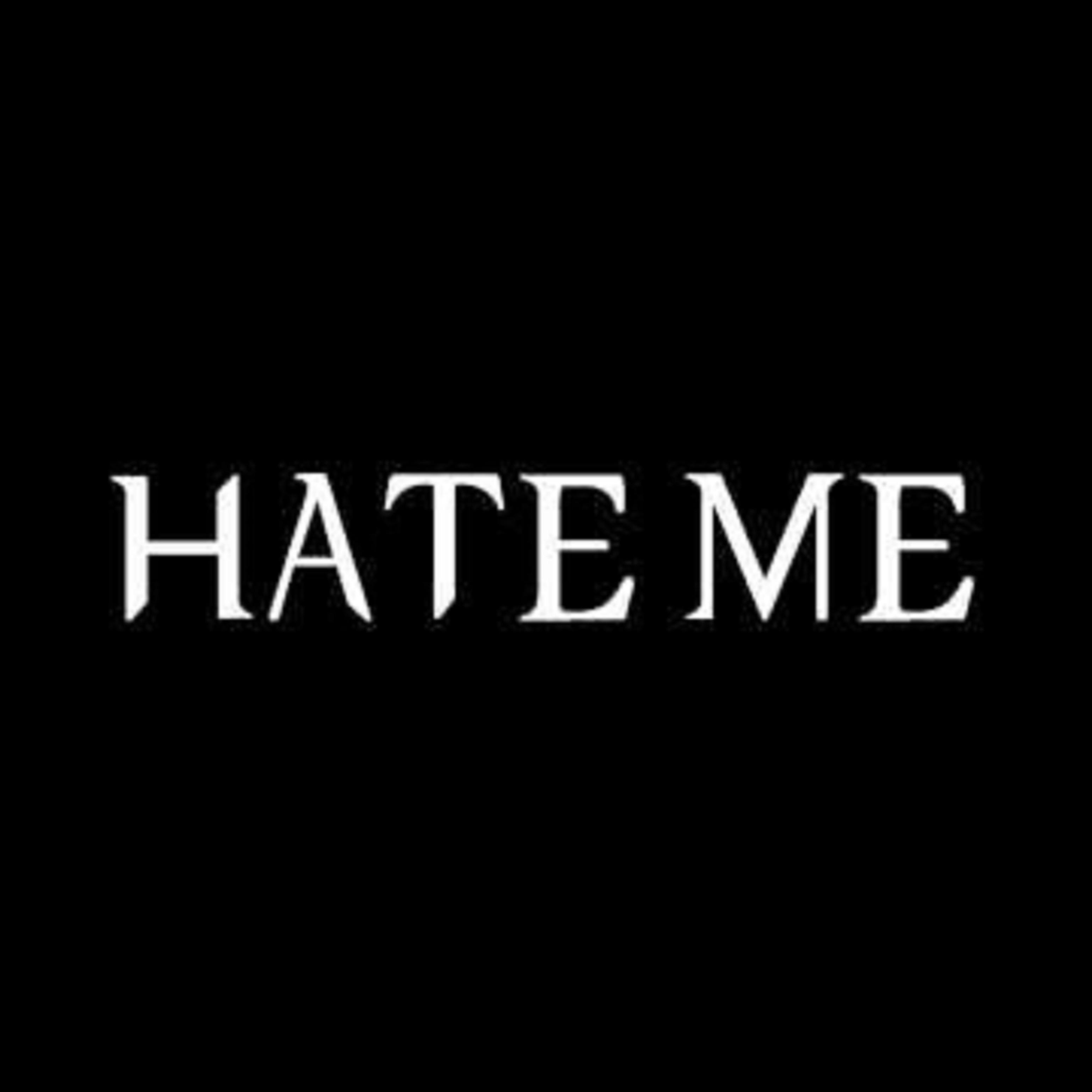 Hate Me!