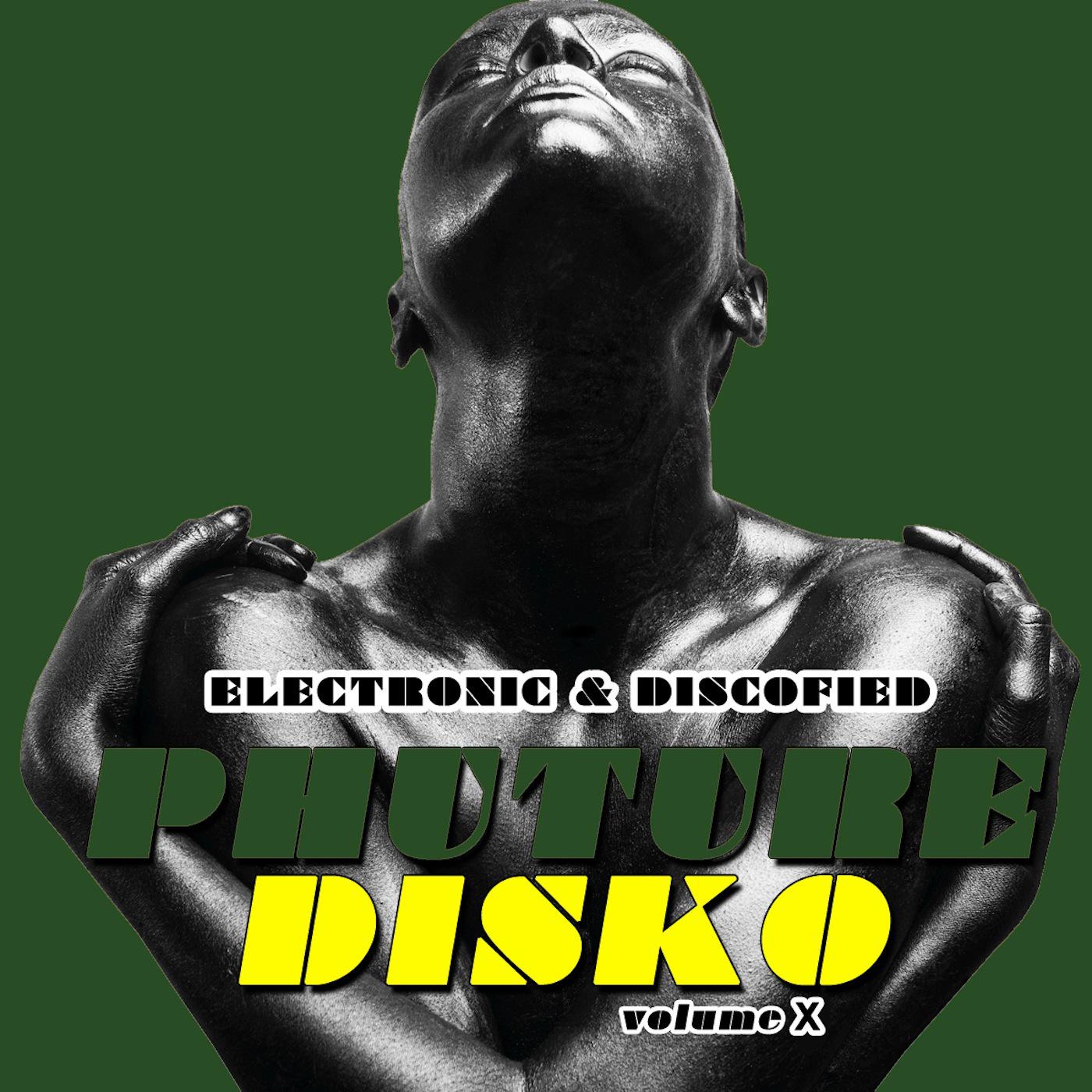 Phuture Disko, Vol. 10 - Electronic & Discofied