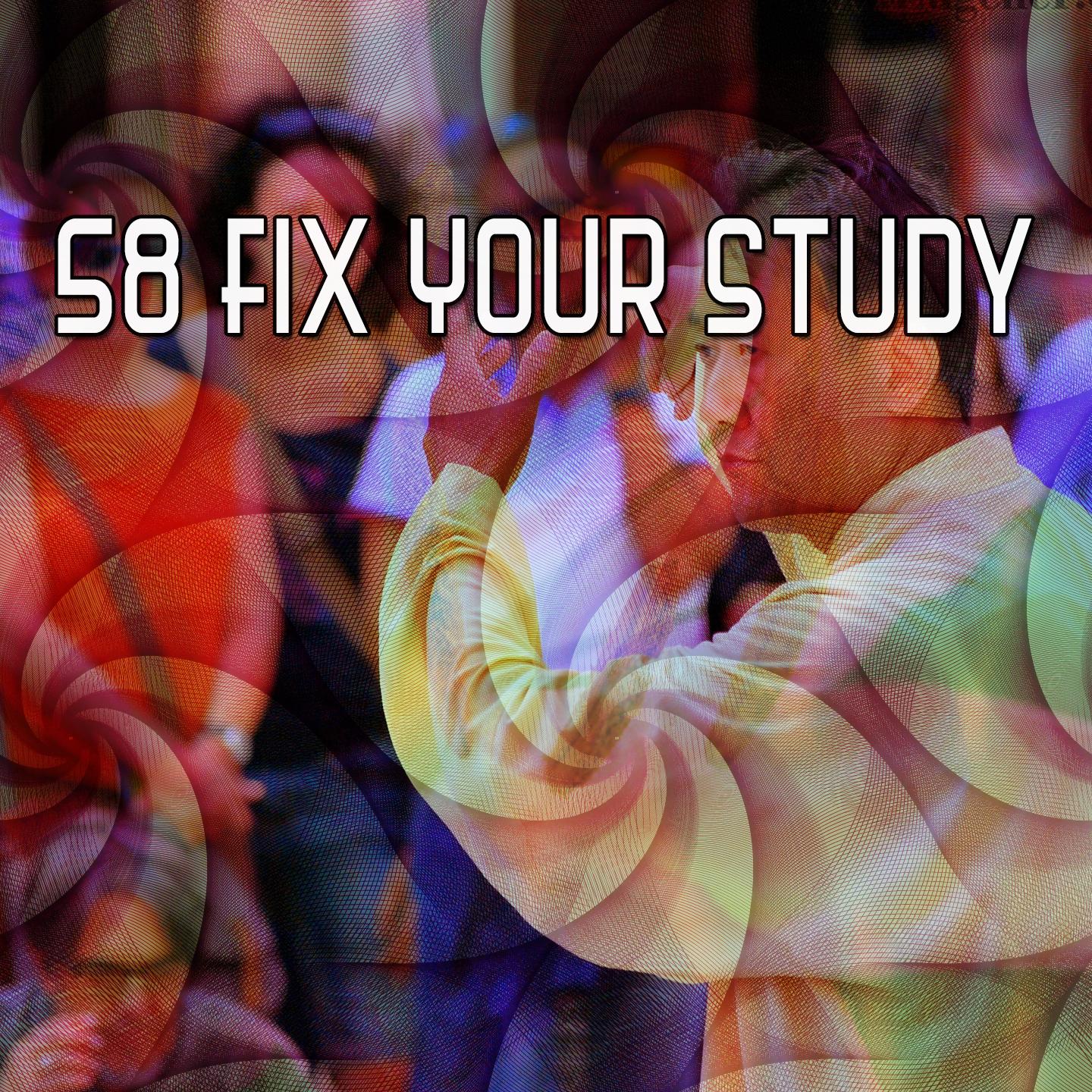 58 Fix Your Study