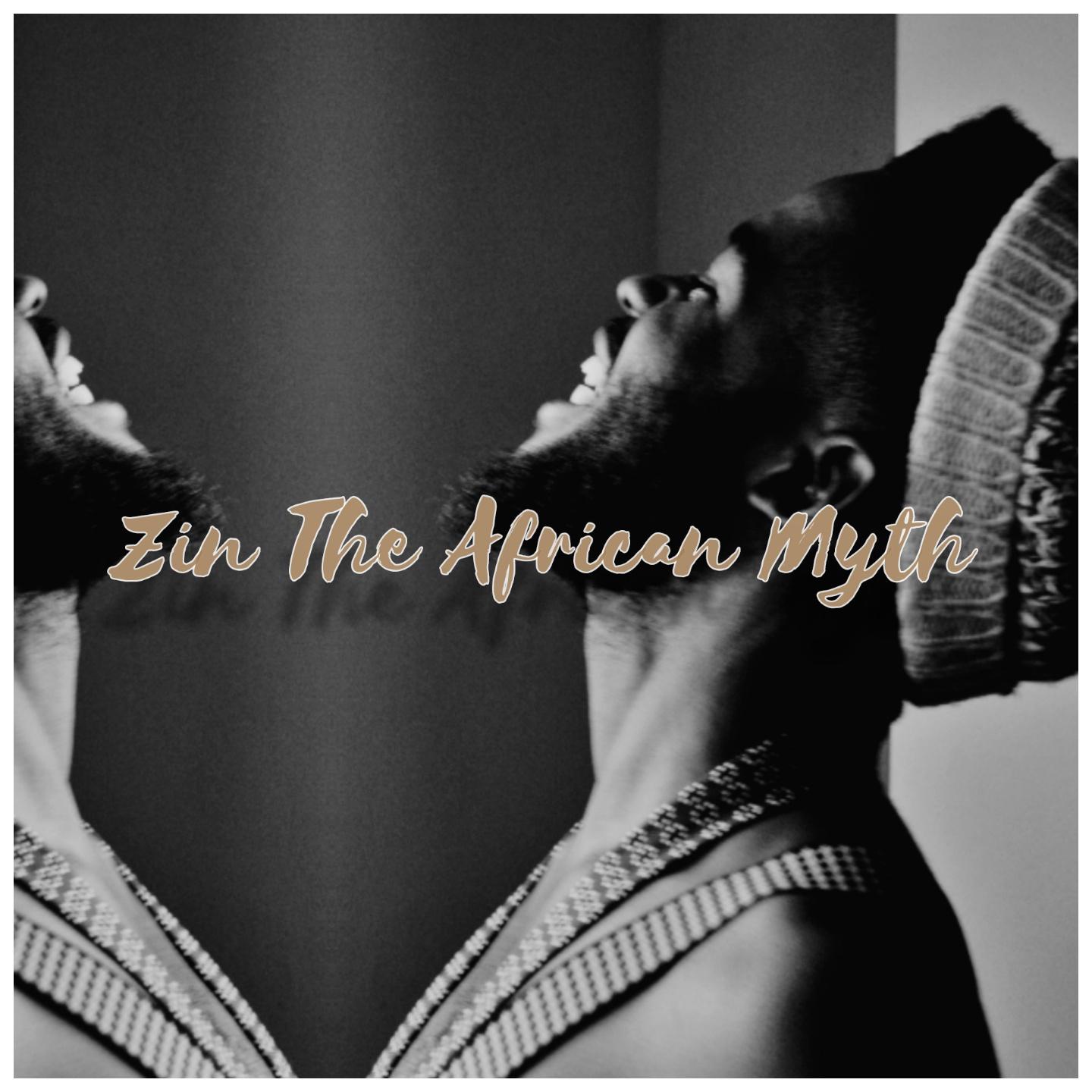 Zin the African Myth