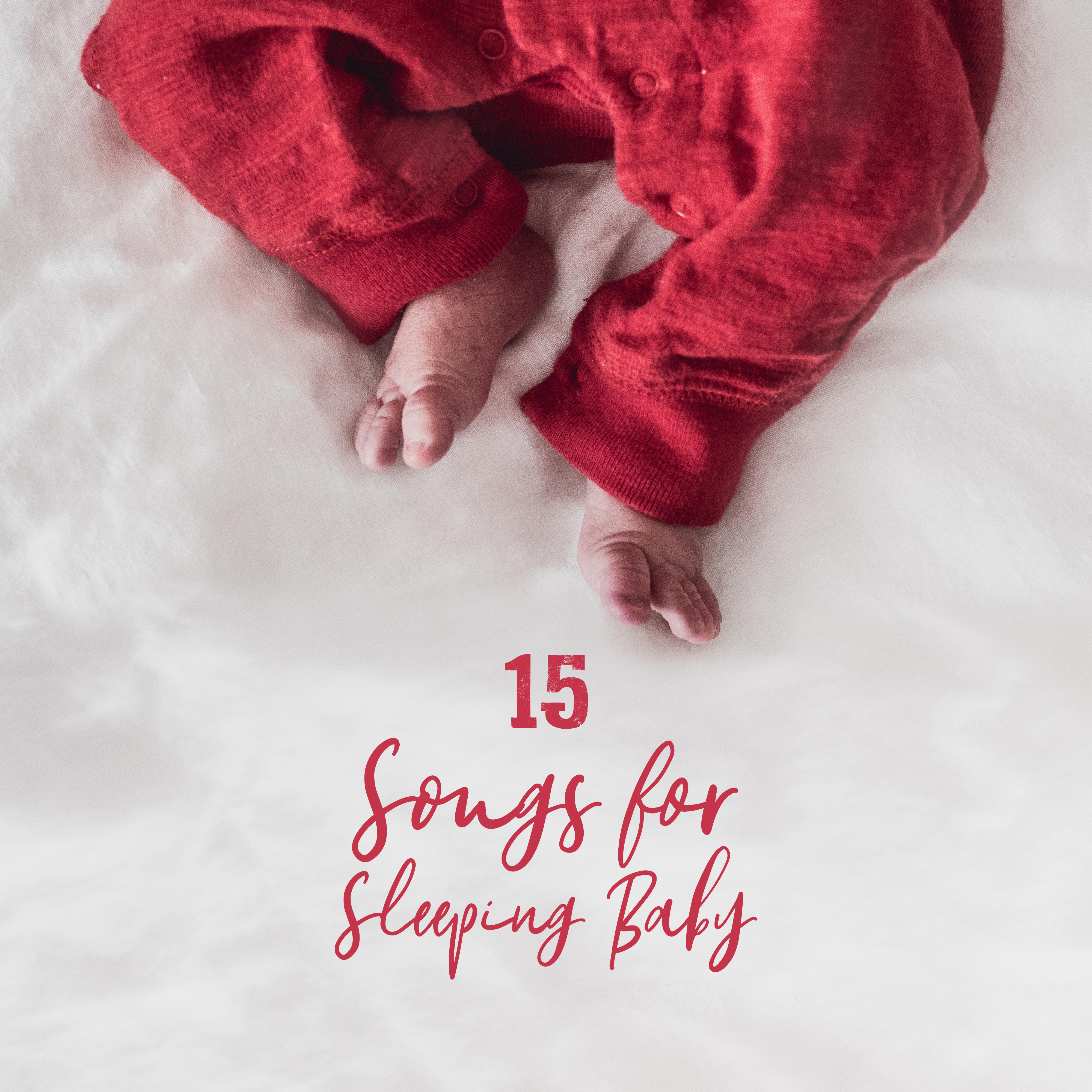 15 Songs for Sleeping Baby: New Age 2019 Music for Baby's Calm Sleep & Beautiful Dreams