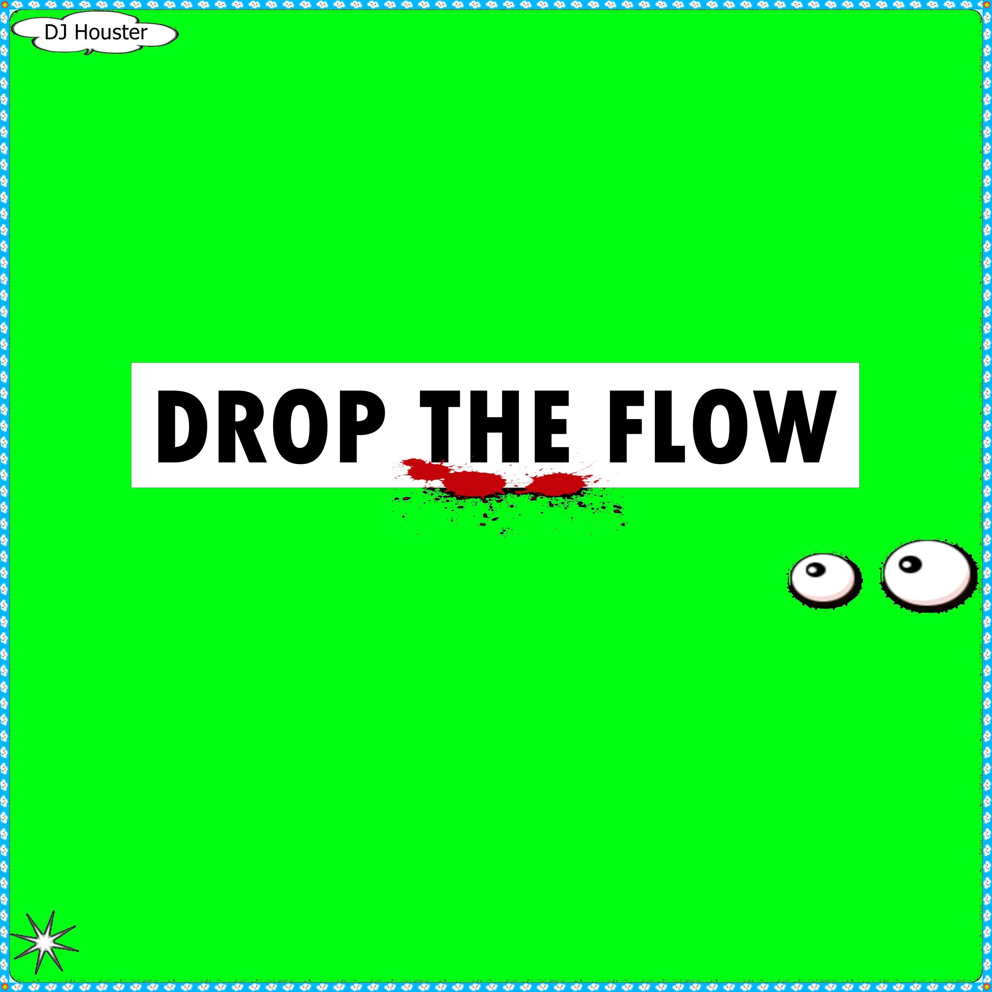 Drop the Flow