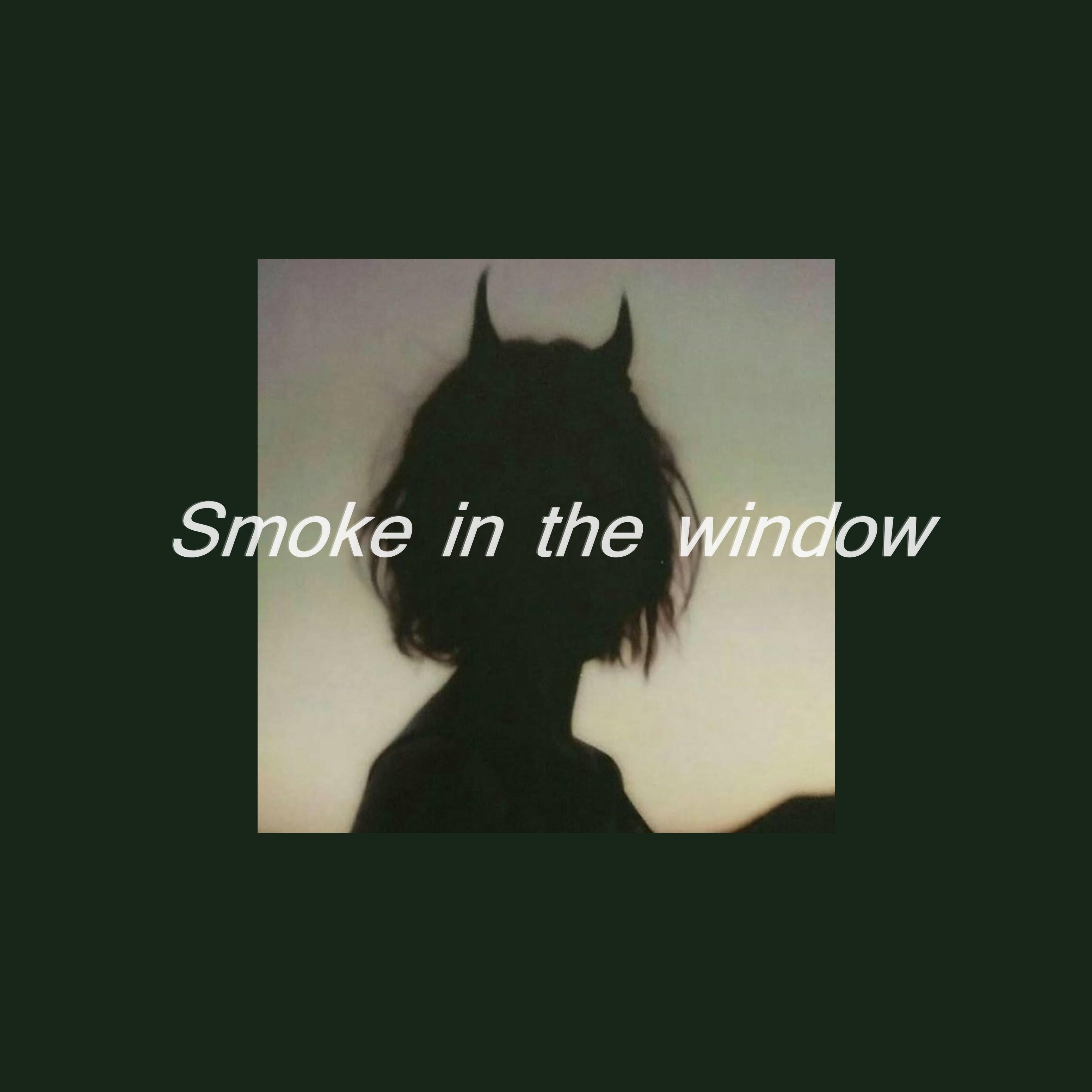 Smoke in the Window