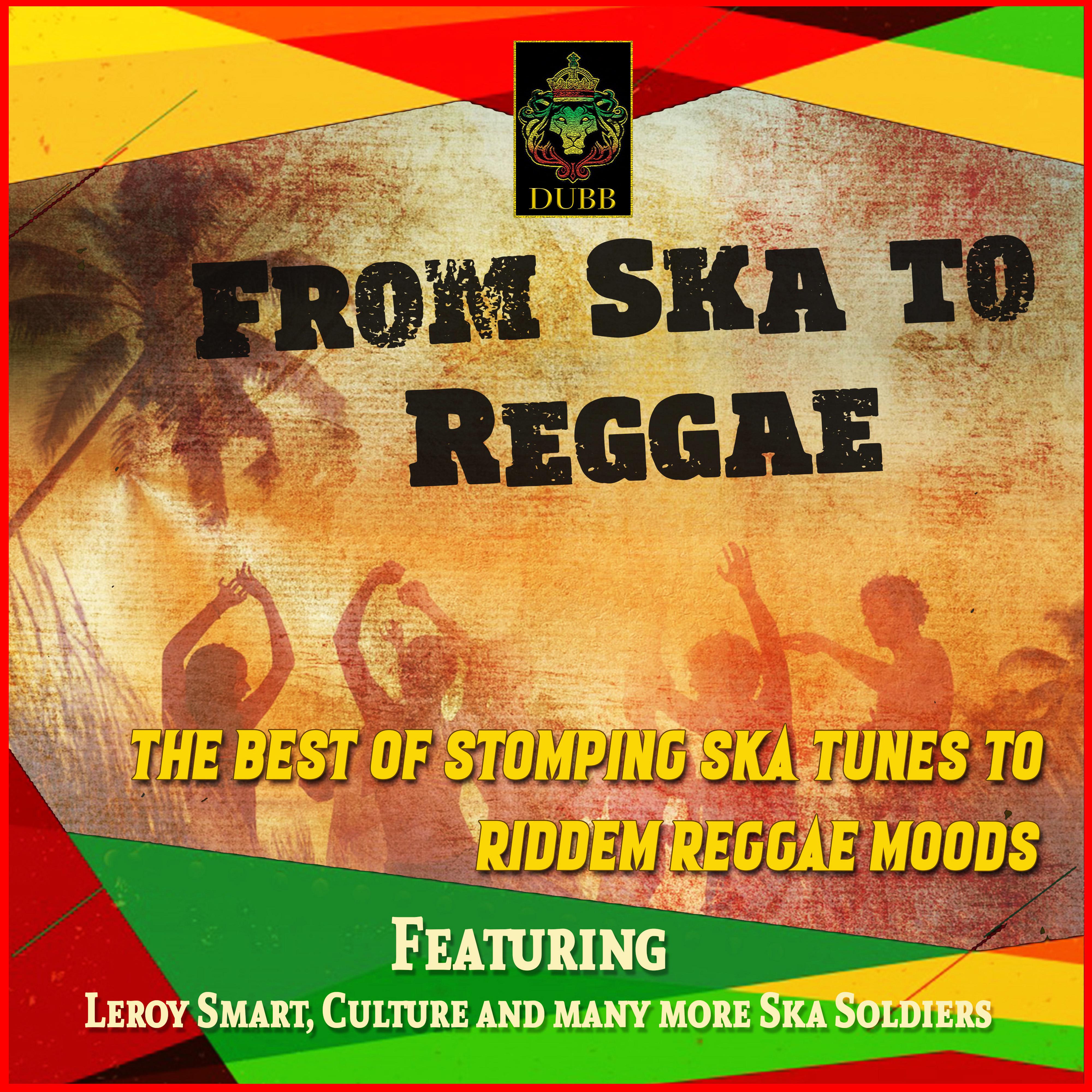 From Ska to Reggae - The Best of Stomping Ska Tunes to Riddem Reggae Moods