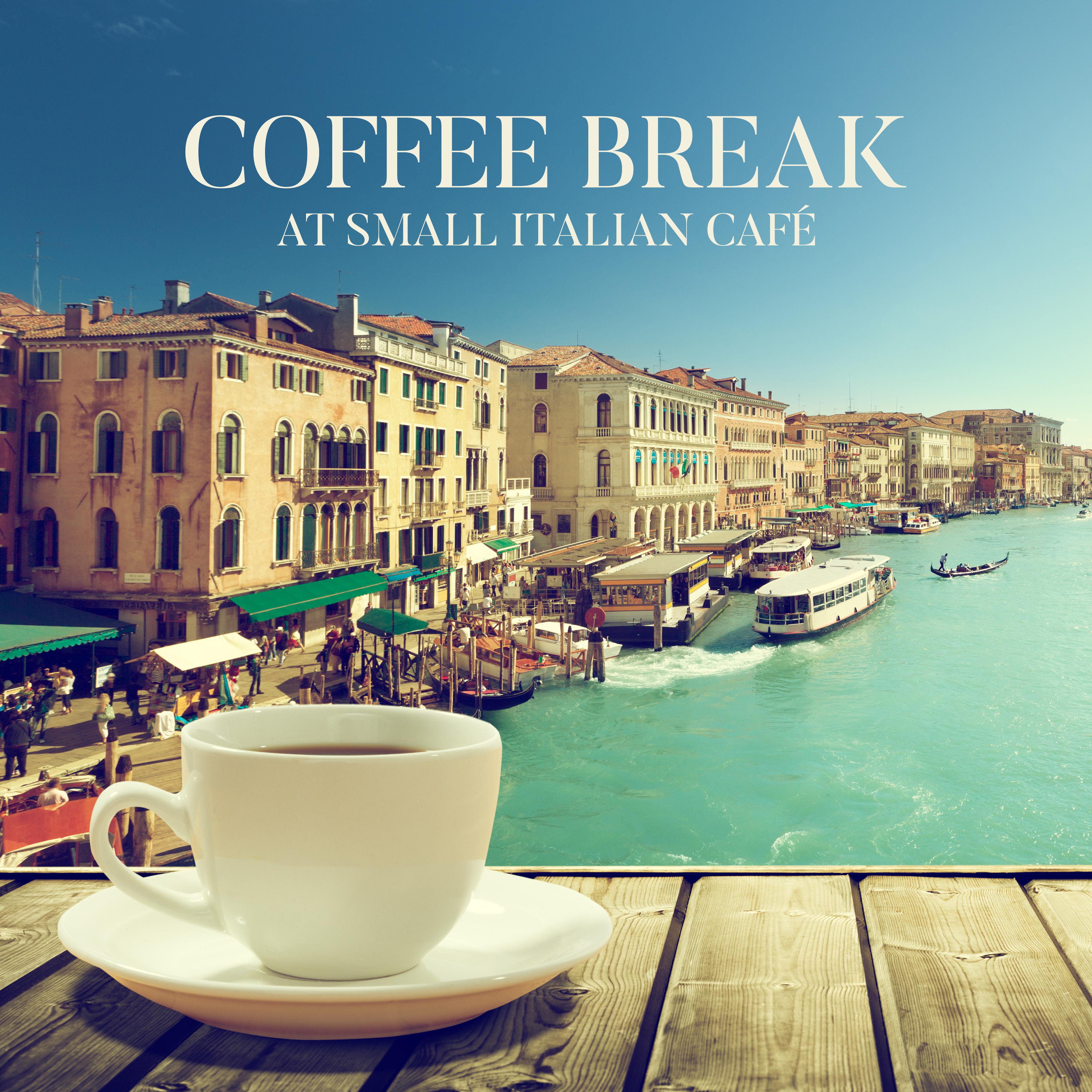 Coffee Break at Small Italian Café: 15 Smooth Instrumental Jazz Songs with Vintage Melodies Perfect for Nice Time Spending withe Coffee & Friends, Fresh Music 2019