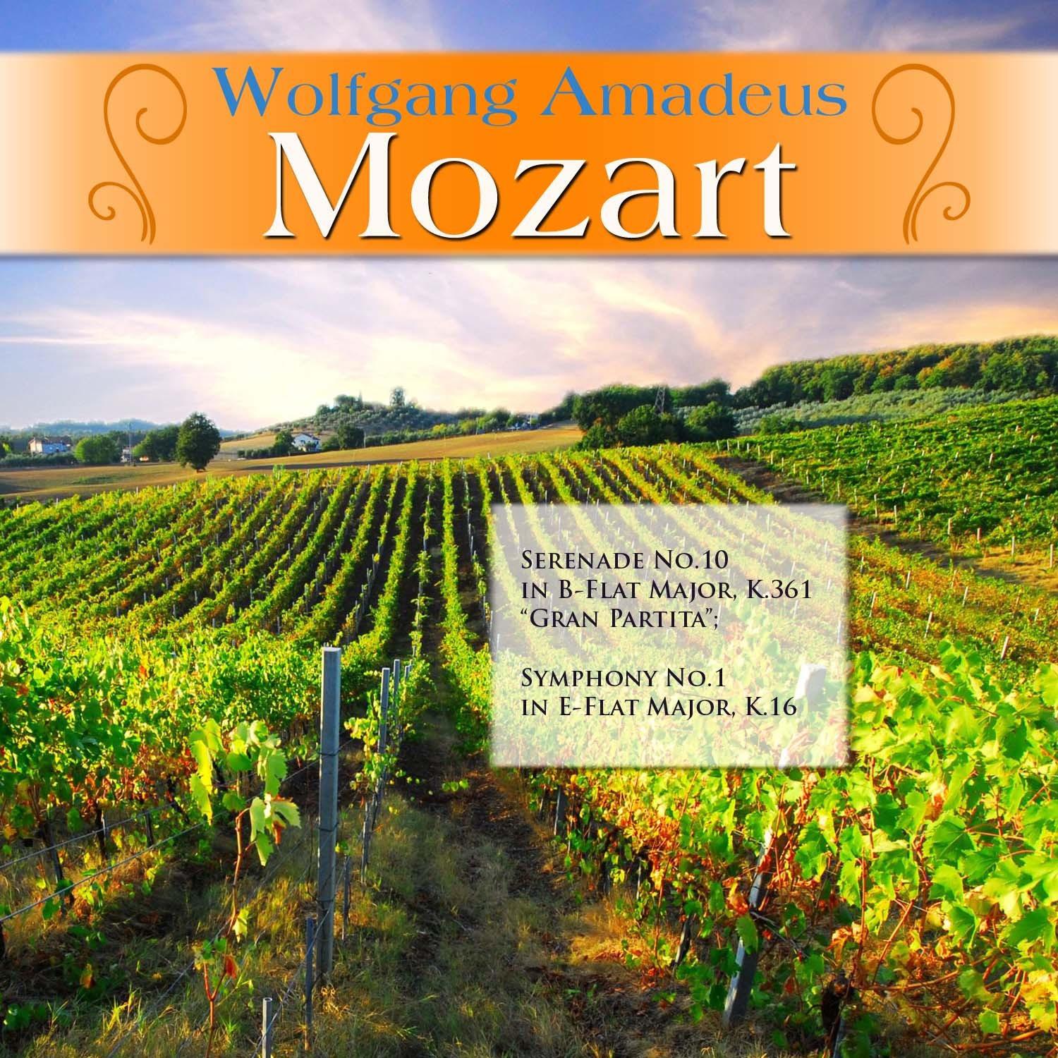 Wolfgang Amadeus Mozart: Serenade No.10 in B-Flat Major, K.361 "Gran Partita"; Symphony No.1 in E-Flat Major, K.16