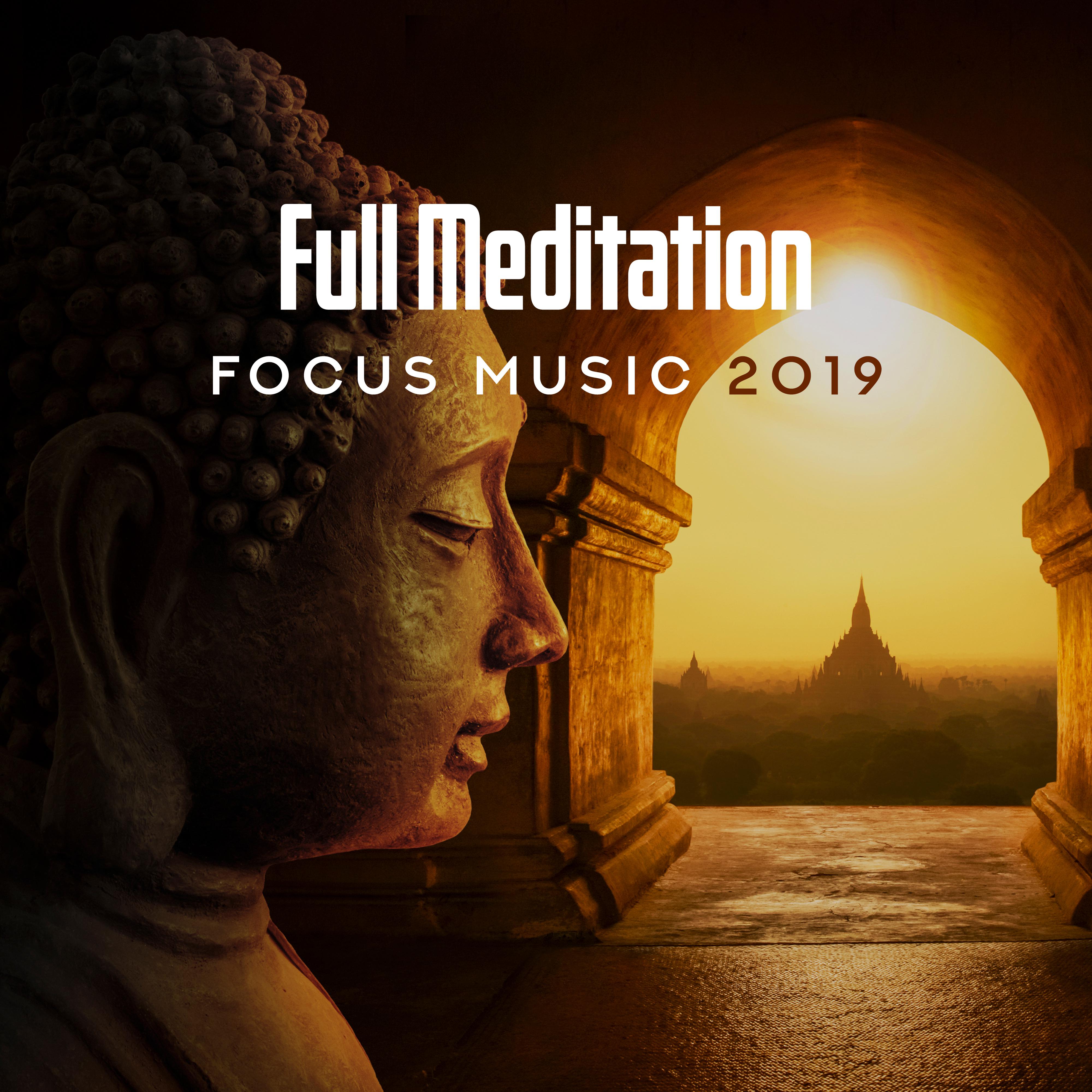 Full Meditation Focus Music 2019