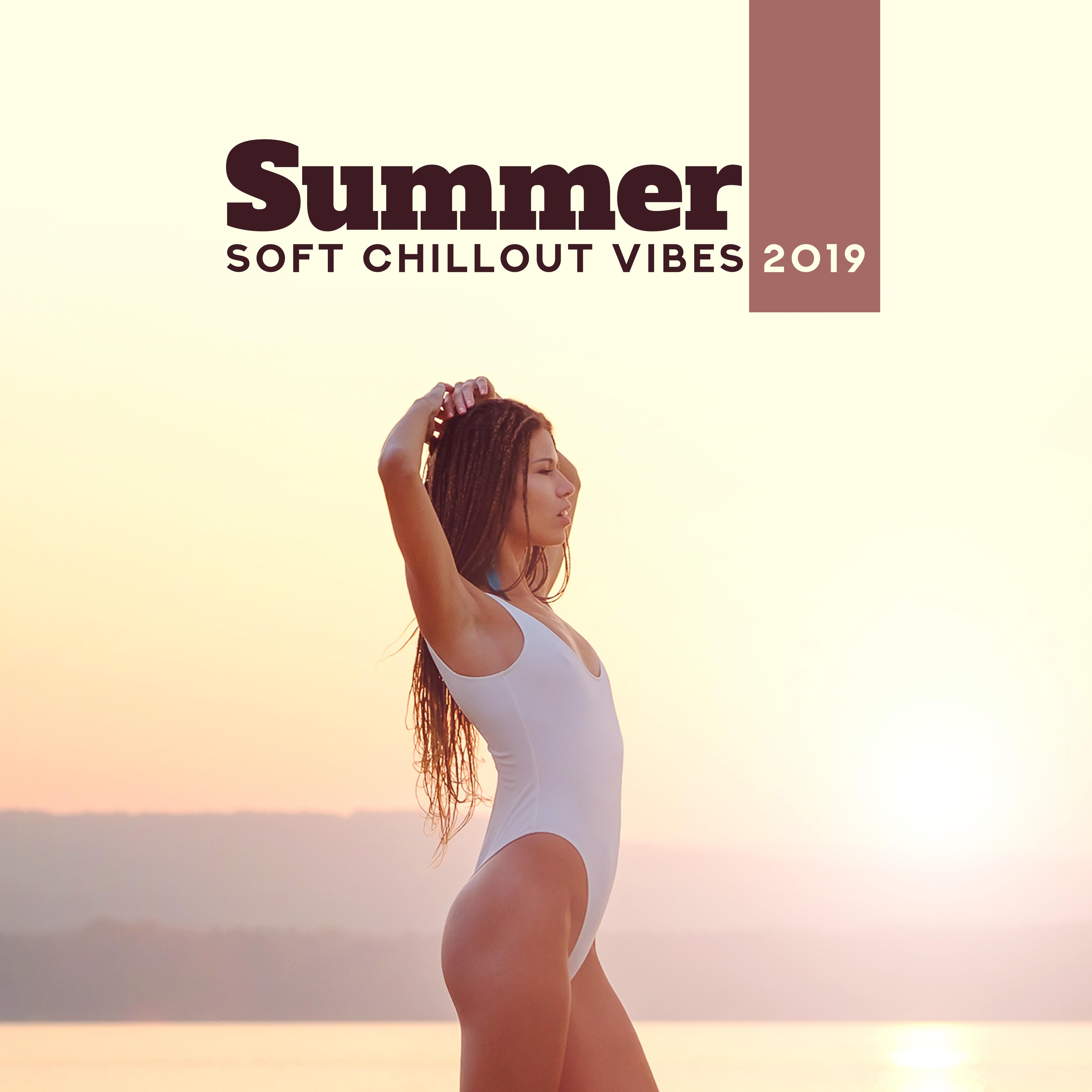 Summer Soft Chillout Vibes 2019 – 15 Relaxing Tracks, Poolside or Beach Calming, Hot Days Full of Sun