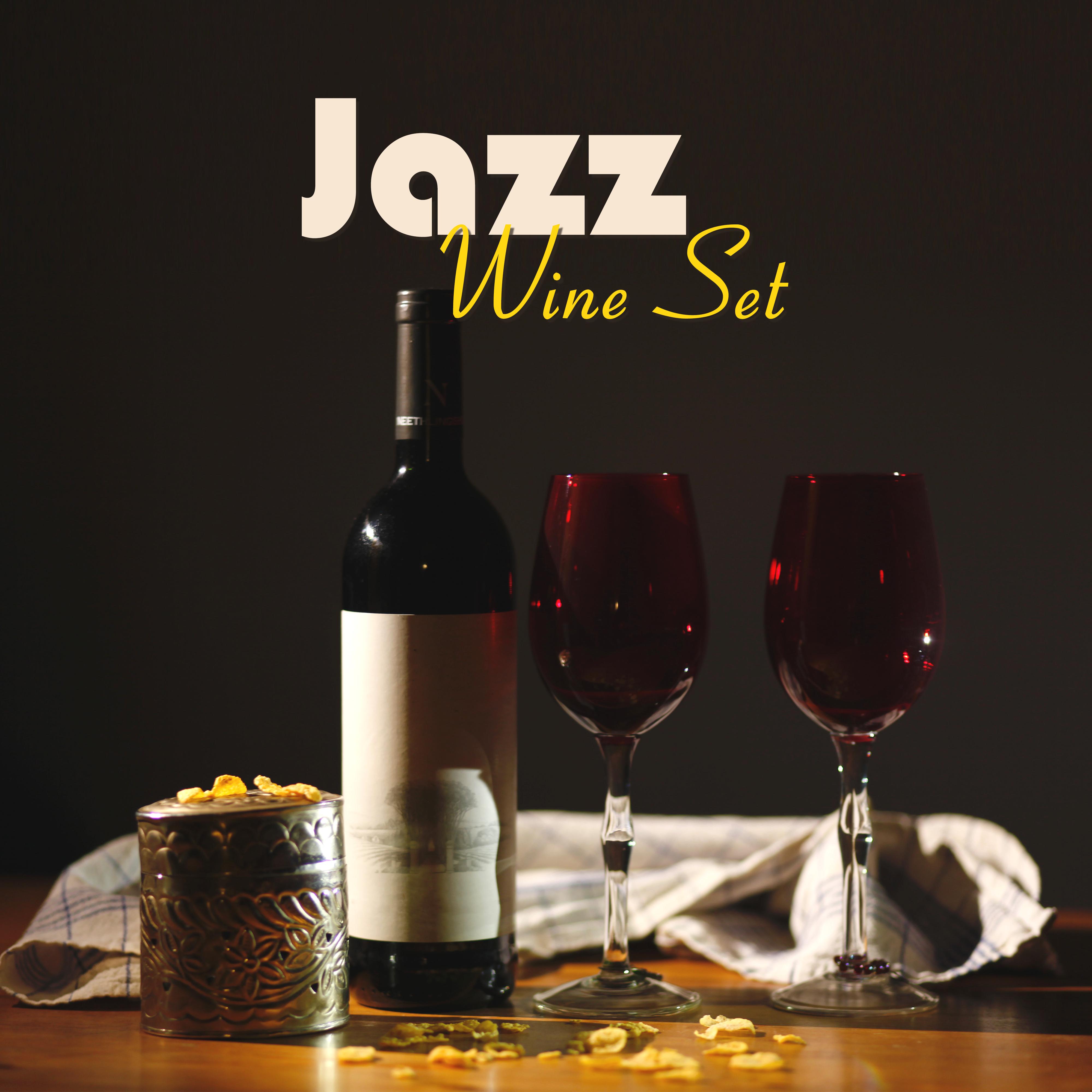 Jazz Wine Set: Finest Jazz for Wine Tasting, a Romantic Evening with a Glass of Wine, Exquisite Dinners or Simply to Relax and Rest