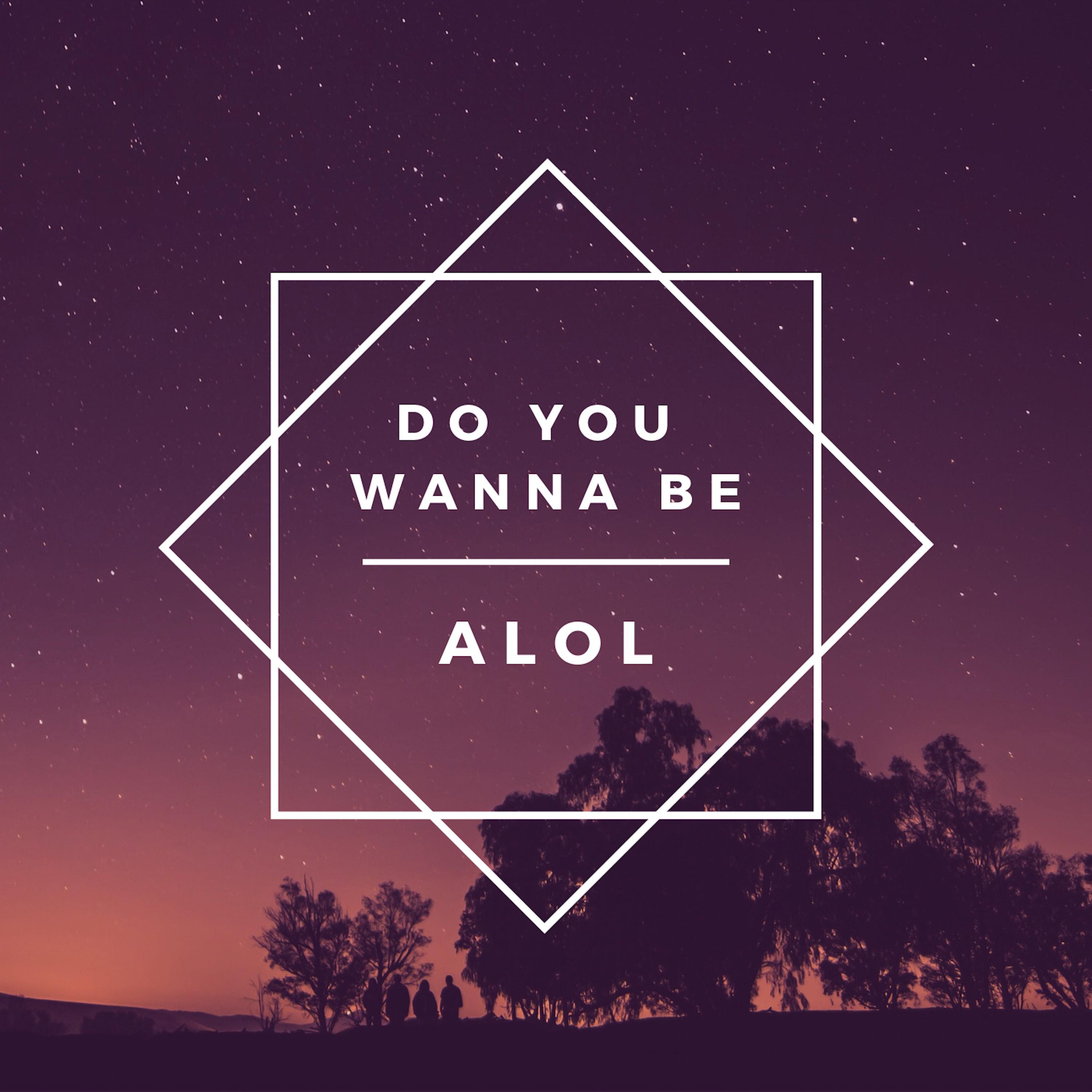 Do You Wanna Be