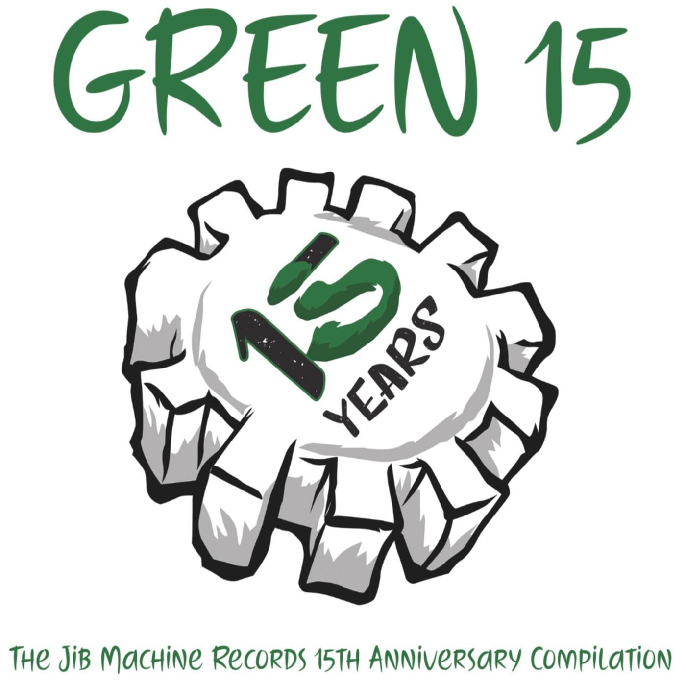 Green 15: The Jib Machine Records 15th Anniversary Compilation