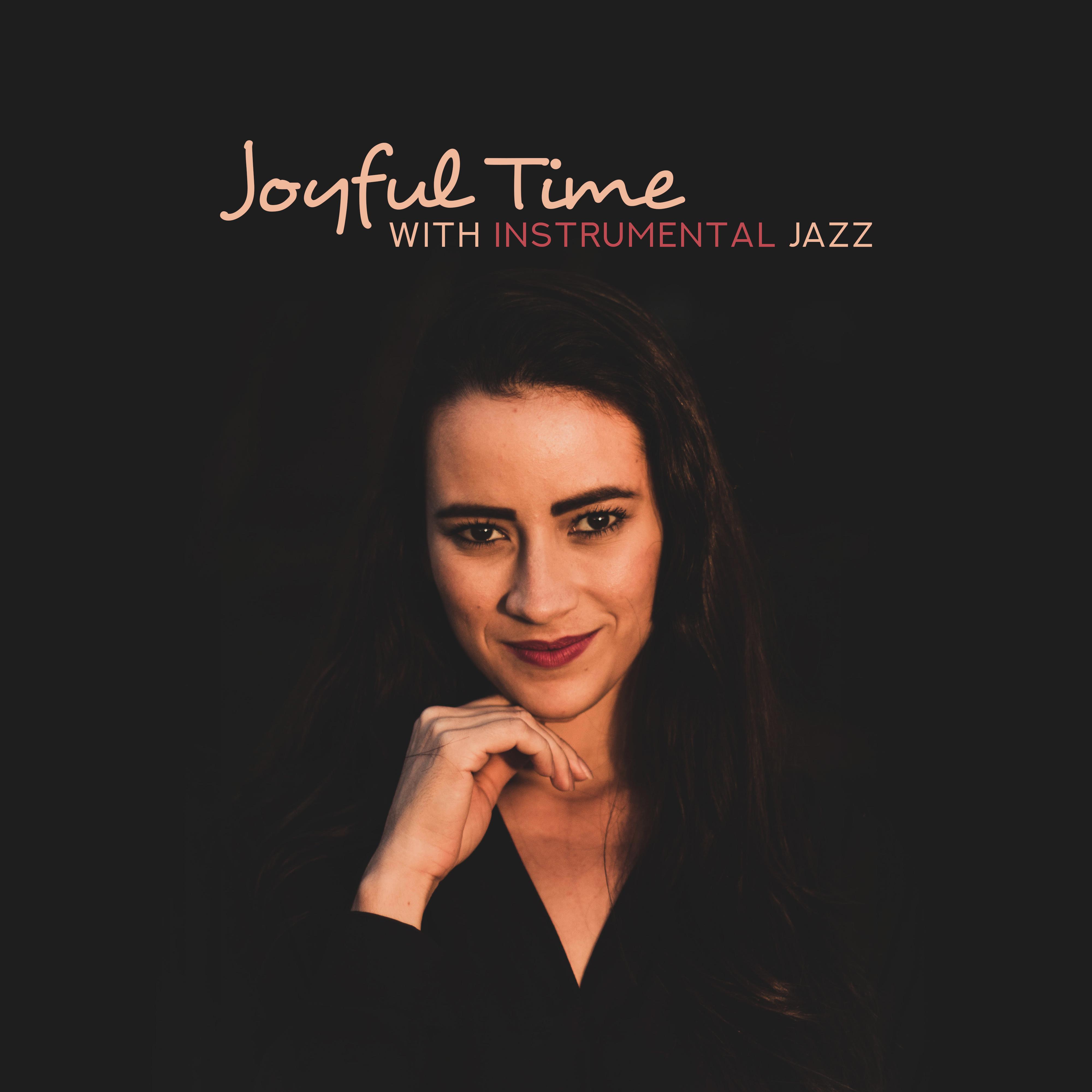 Joyful Time with Instrumental Jazz: 15 Vintage Jazz Perfect Background Melodies for Friends Meeting