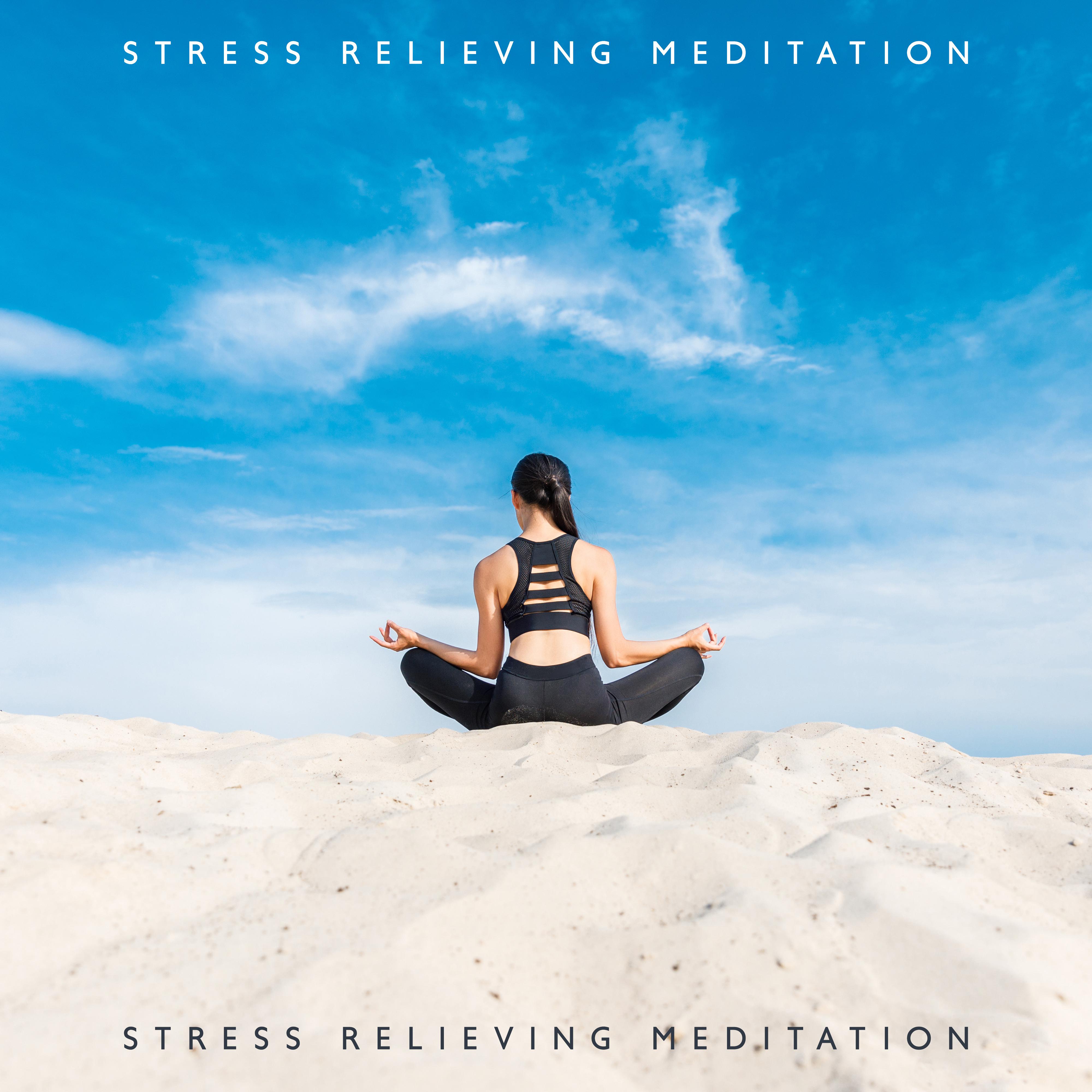 Stress Relieving Meditation: Perfect for Reducing Stress and Anxiety, New Age Relaxation Music for Meditation and Yoga Practice