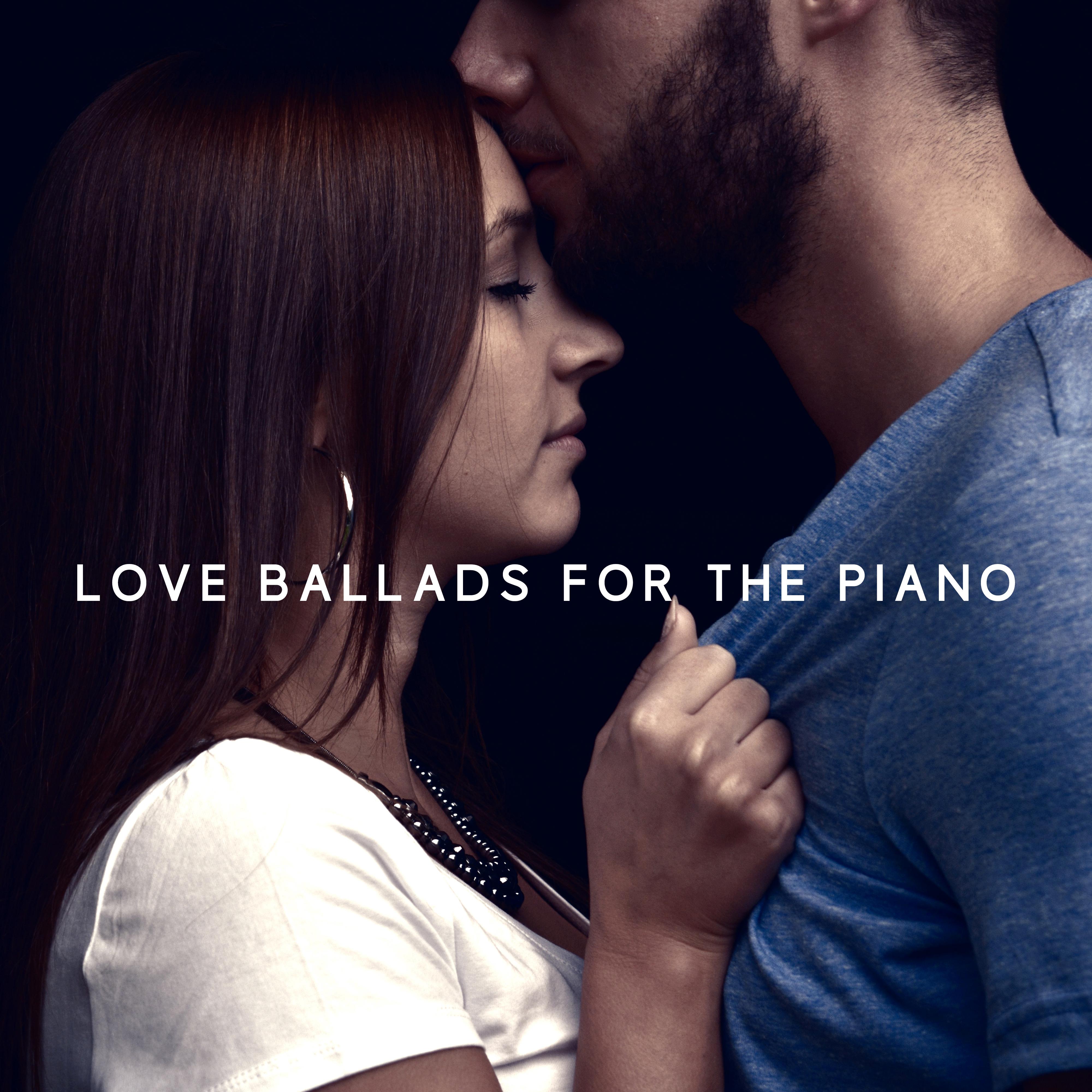 Love Ballads for the Piano - The Most Beautiful Instrumental Love Compositions From 2019