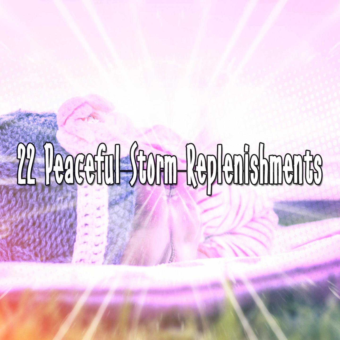 22 Peaceful Storm Replenishments