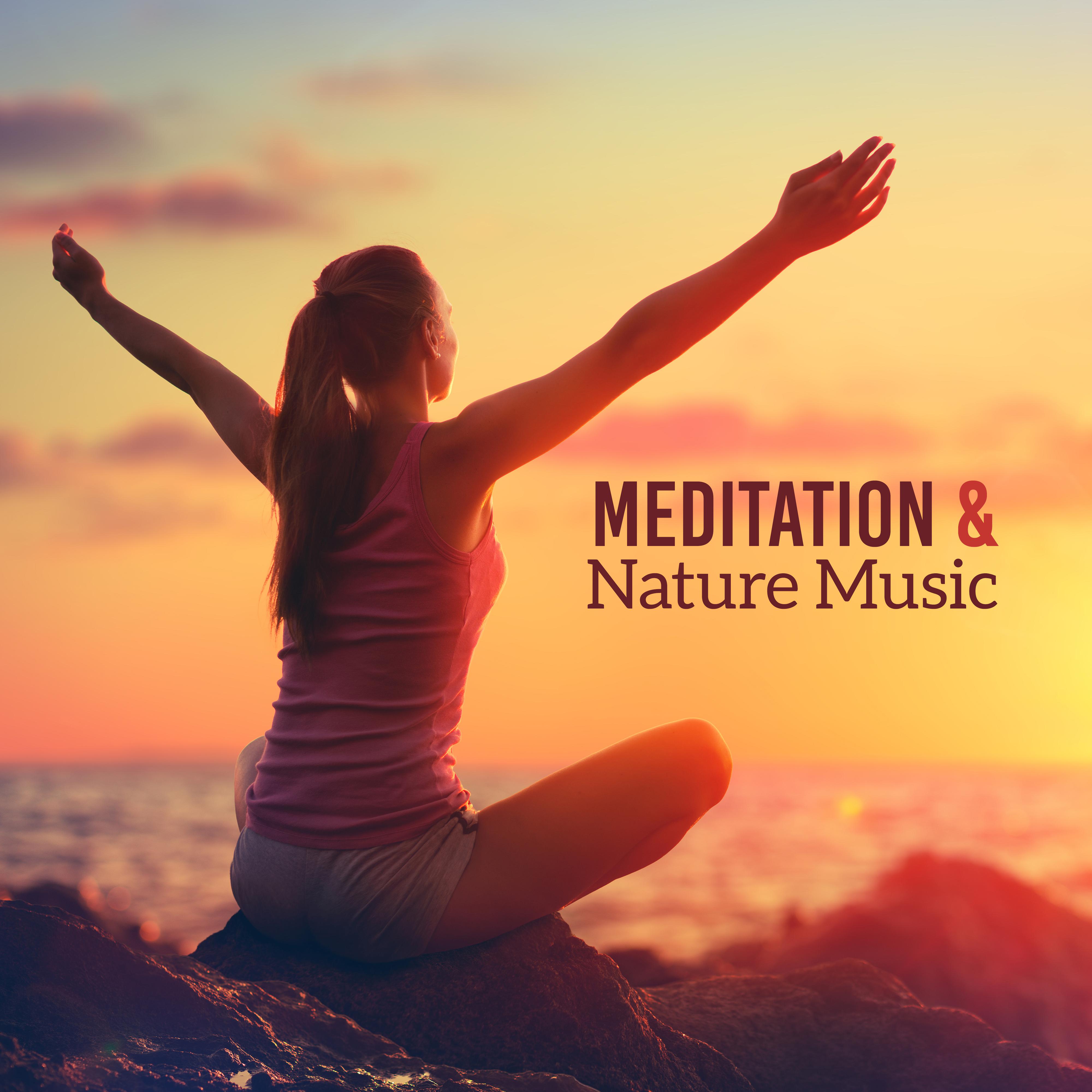 Meditation & Nature Music – Inner Harmony, Deep Meditation, Spiritual Awakening, Nature Sounds for Yoga, Relax, Tranquil Peace, Zen