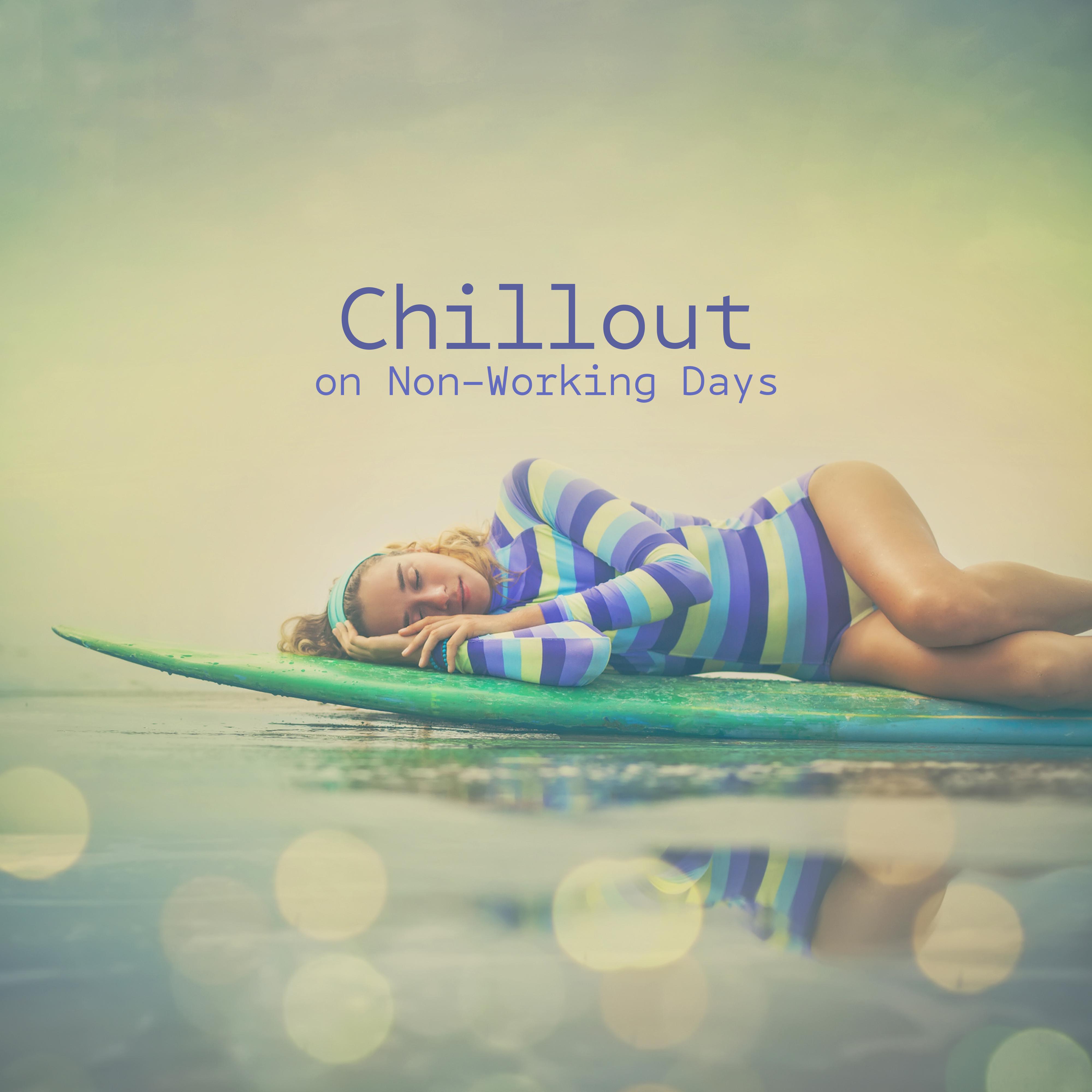 Chillout on Non-Working Days - Set for Rest, Relaxation and Chill Out 2019