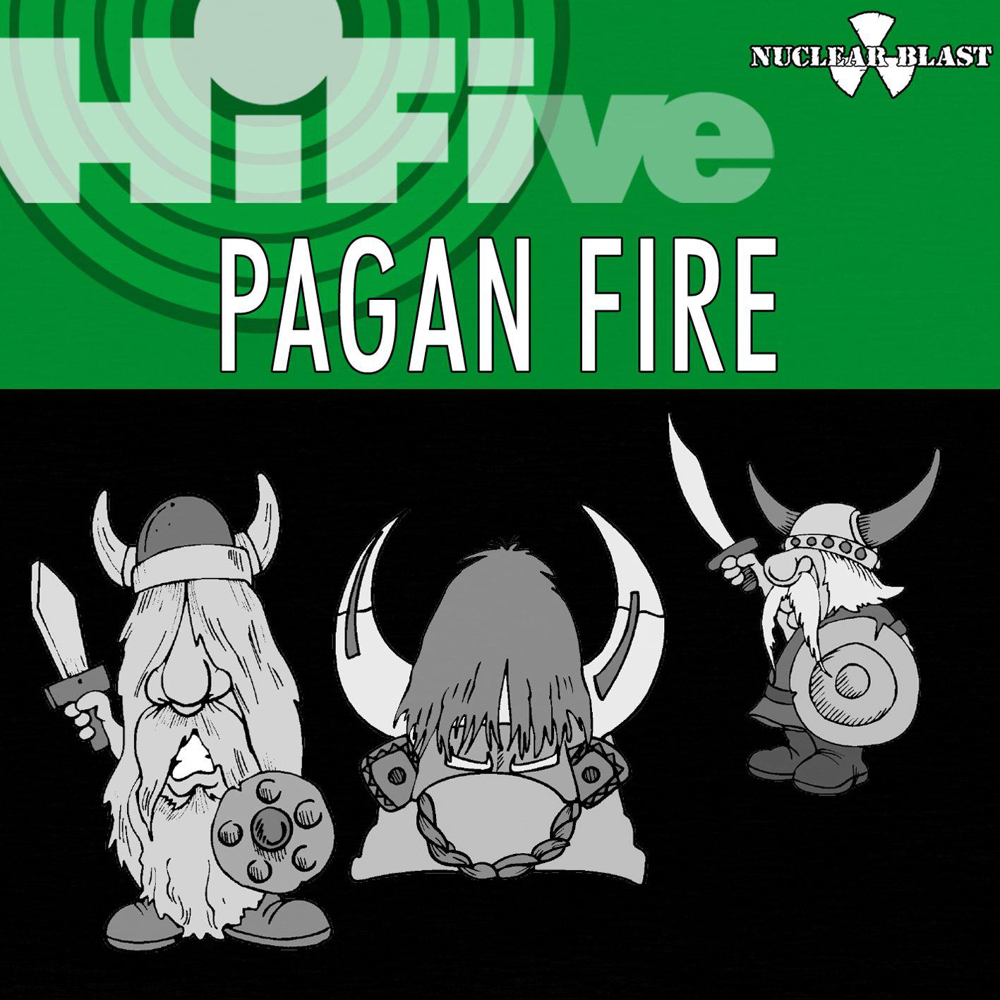 HiFive - Nuclear Blast Presents Pagan Fire