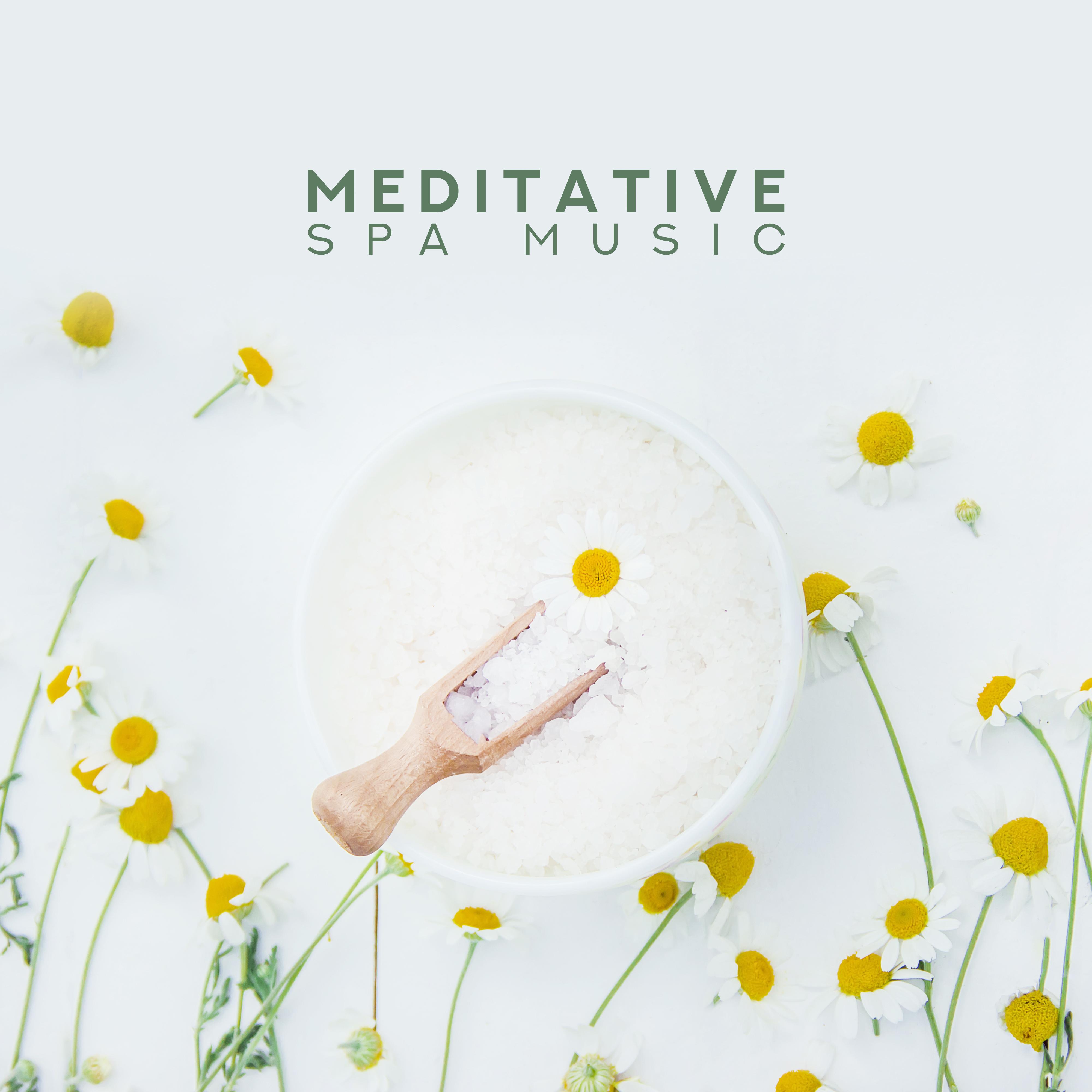 Meditative Spa Music - Quiet and Gentle Melodies to Calm Down, Spa, Massage and Relaxing Treatments