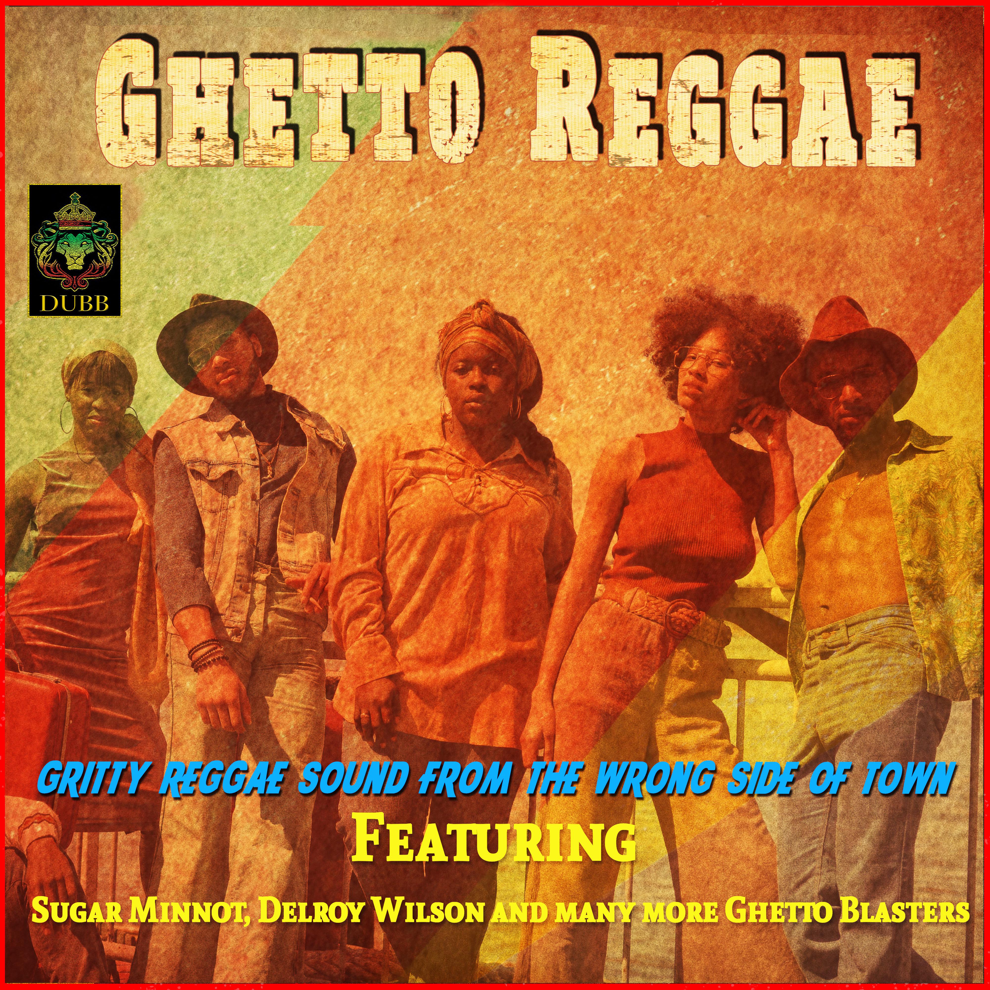 Ghetto Reggae - Gritty Reggae Sound from the Wrong Side of Town