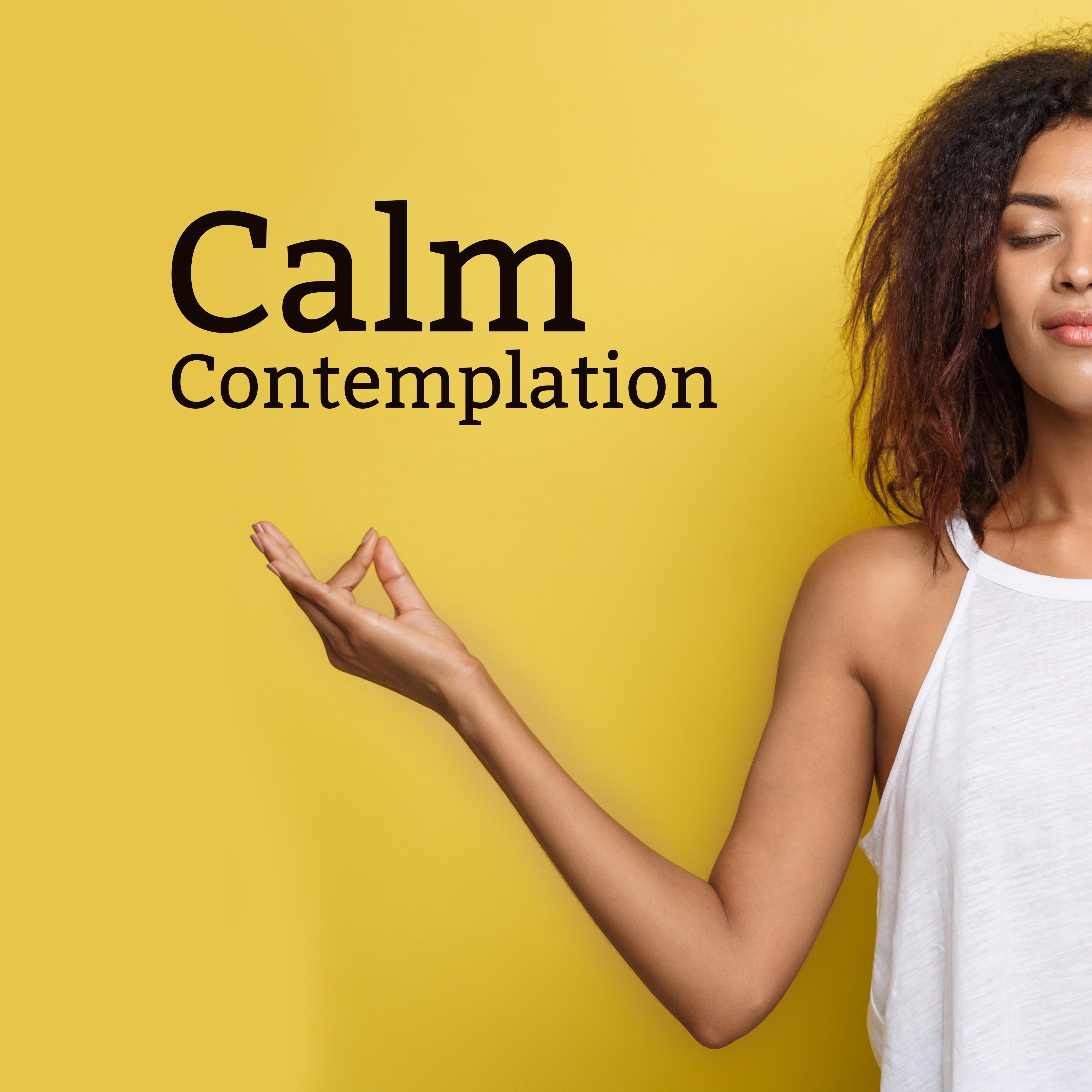 Calm Contemplation – Mindfulness Sounds for Yoga, Zen, Reiki, Deep Meditation, Relaxing Yoga to Calm Down, Zen Serenity, Meditation Music