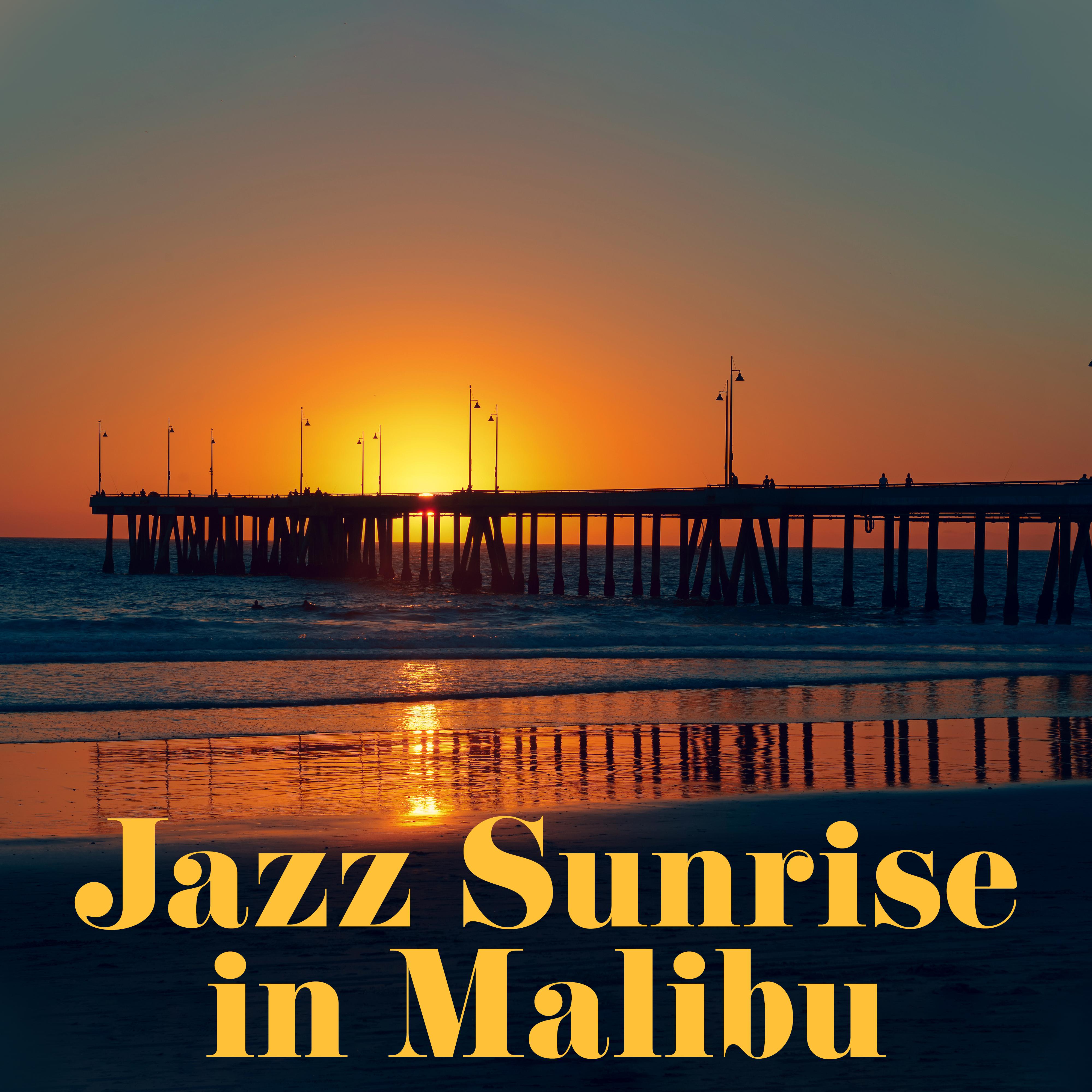 Jazz Sunrise in Malibu: Compilation of 15 Instrumental Smooth Jazz Songs for Relaxing & Nice Time Spending