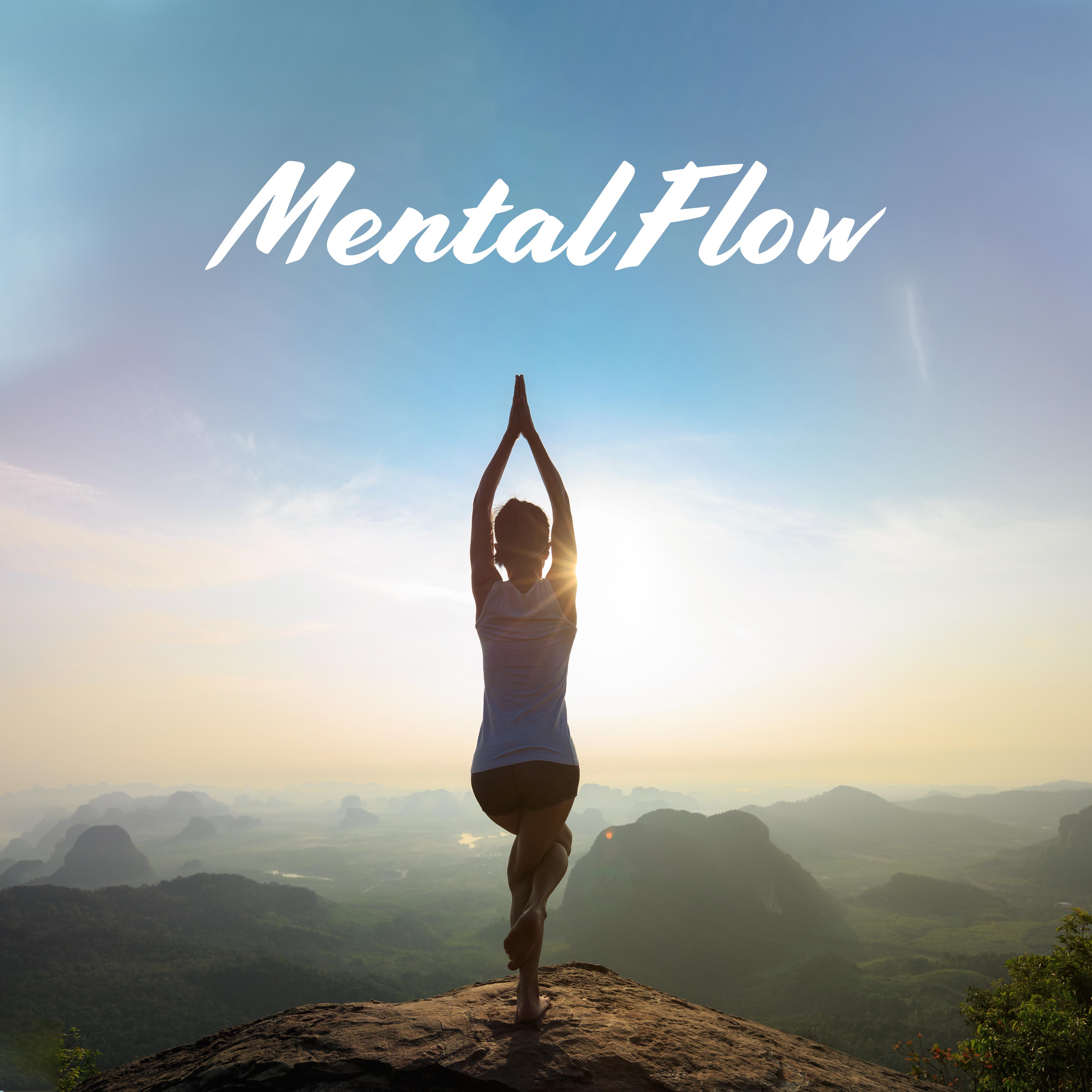 Mental Flow – Healing Music for Yoga, Deep Meditation, Inner Silence, Calm Down, Zen Therapy Tunes, Deeper Focus, Meditation Music Zone