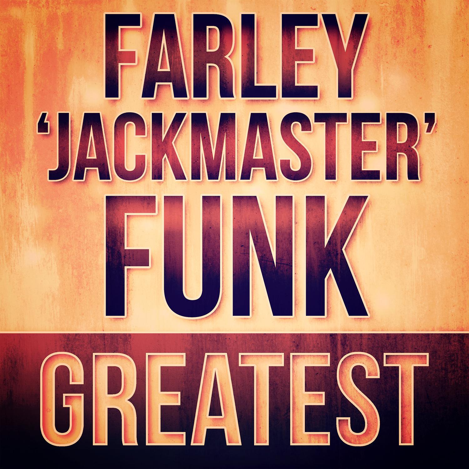 Greatest - Farley 'Jackmaster' Funk