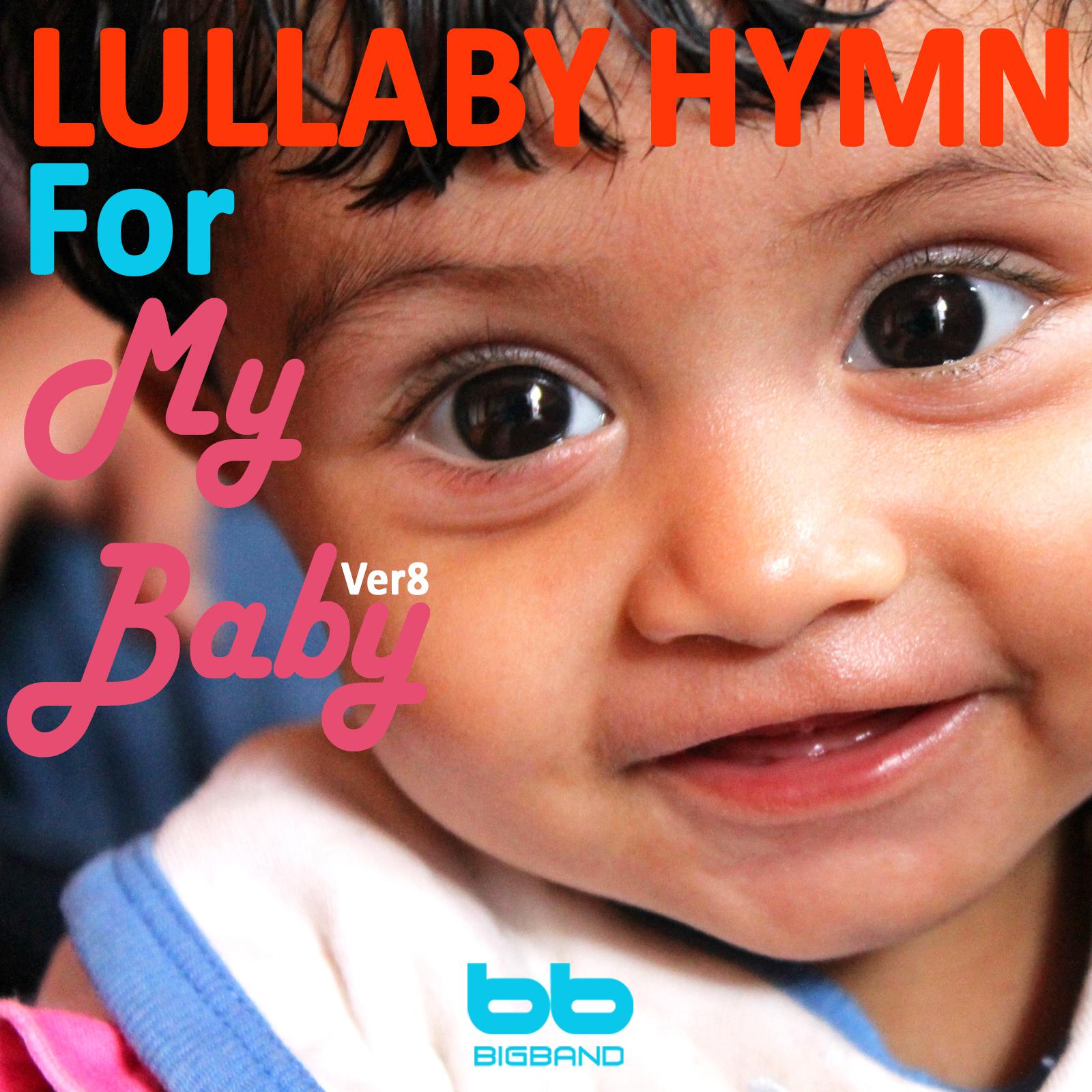 Lullaby Hymn for My Baby (Version 8)