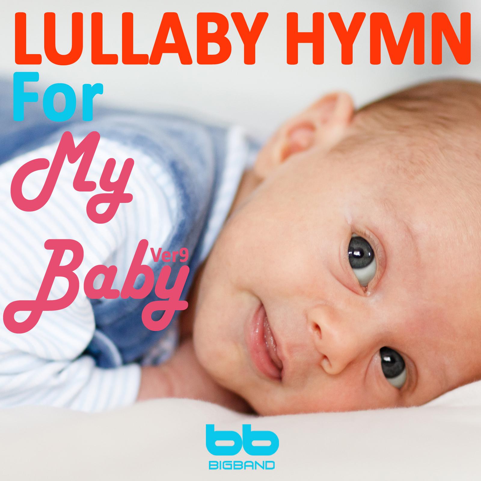 Lullaby Hymn for My Baby (Version 9)