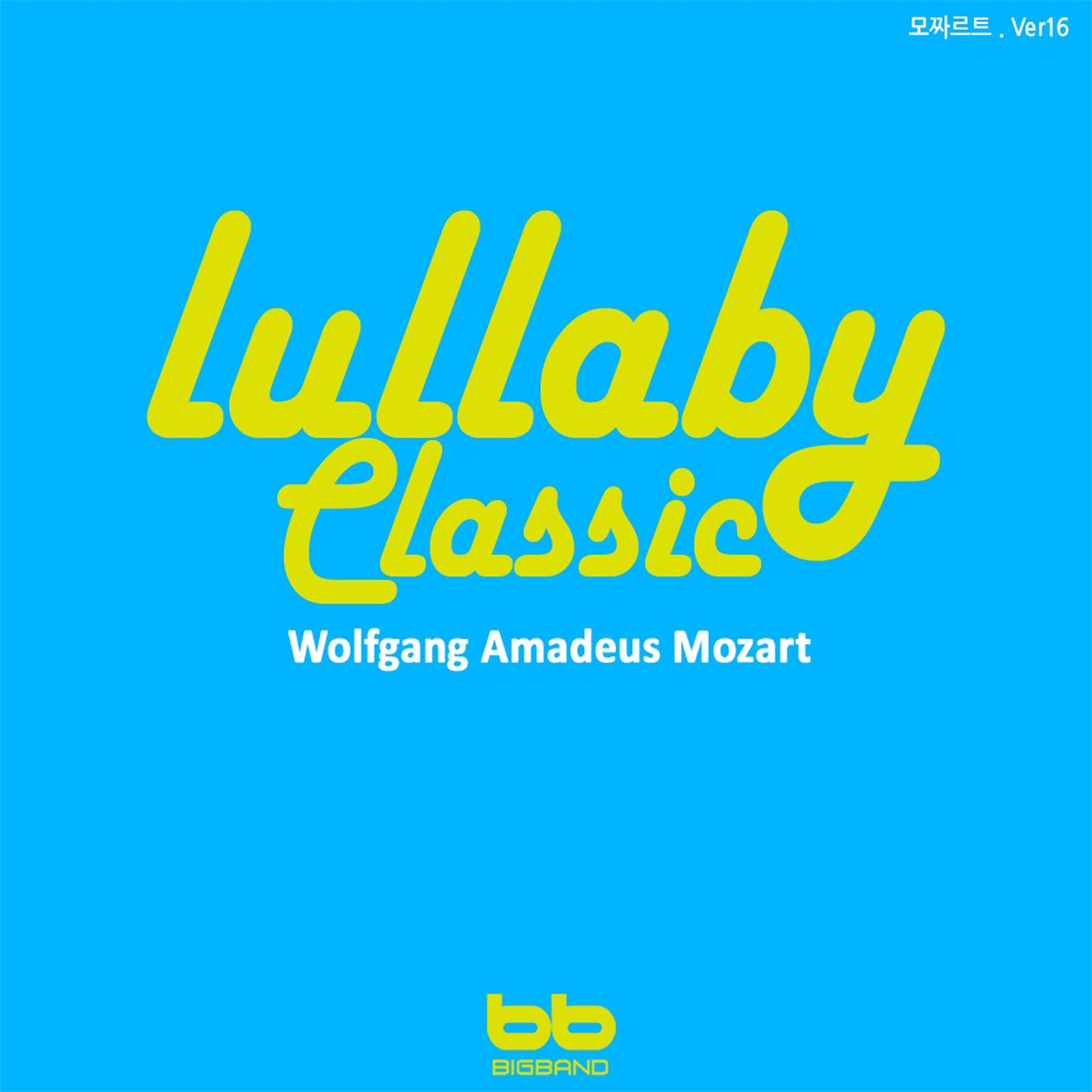 Lullaby Classic for My Baby - Mozart, Ver. 16 (Prenatal Music,Pregnant Woman,Baby Sleep Music,Pregnancy Music)