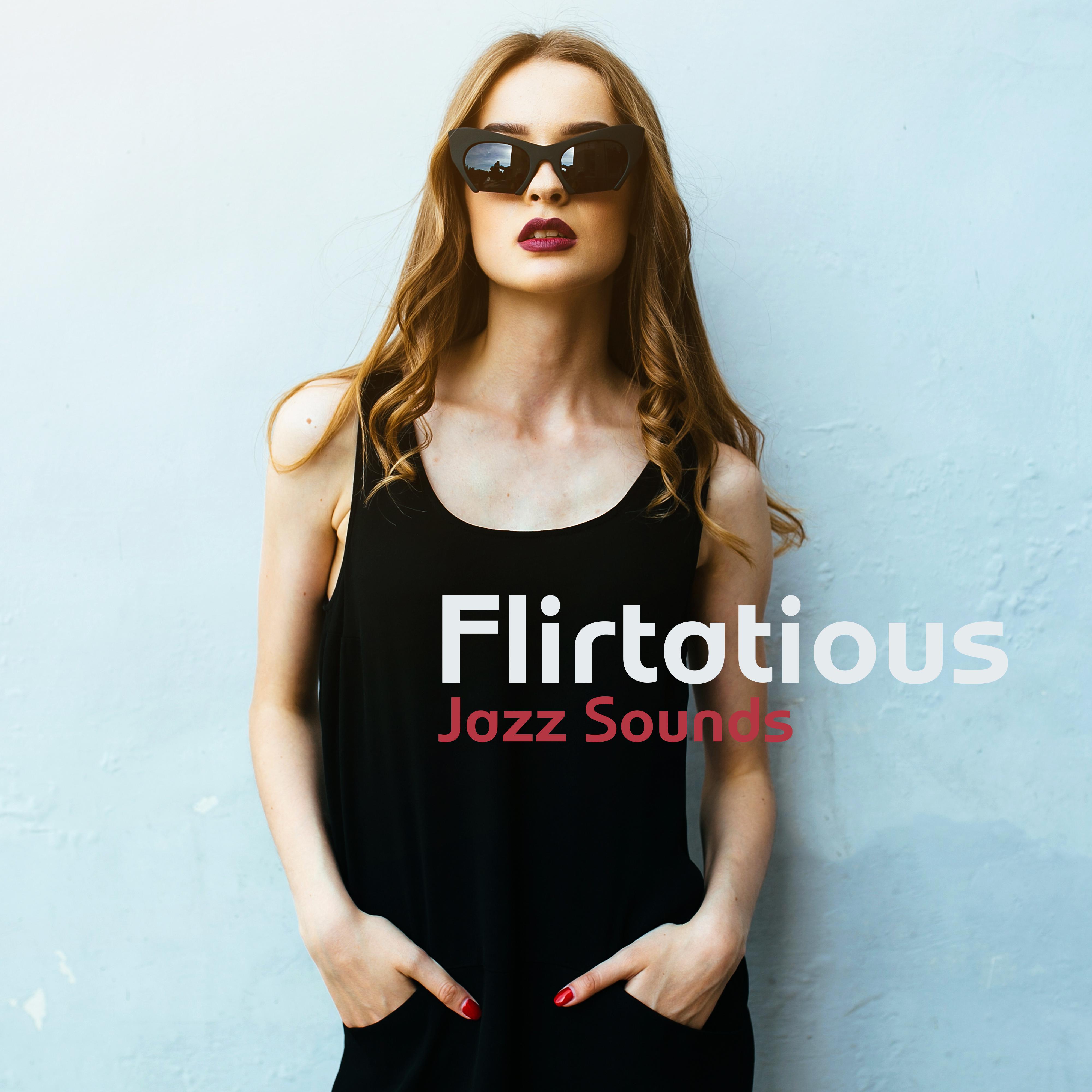 Flirtatious Jazz Sounds – Alluring Music for Romance, Flirting, *** and Conversations about the Erotic Tinge