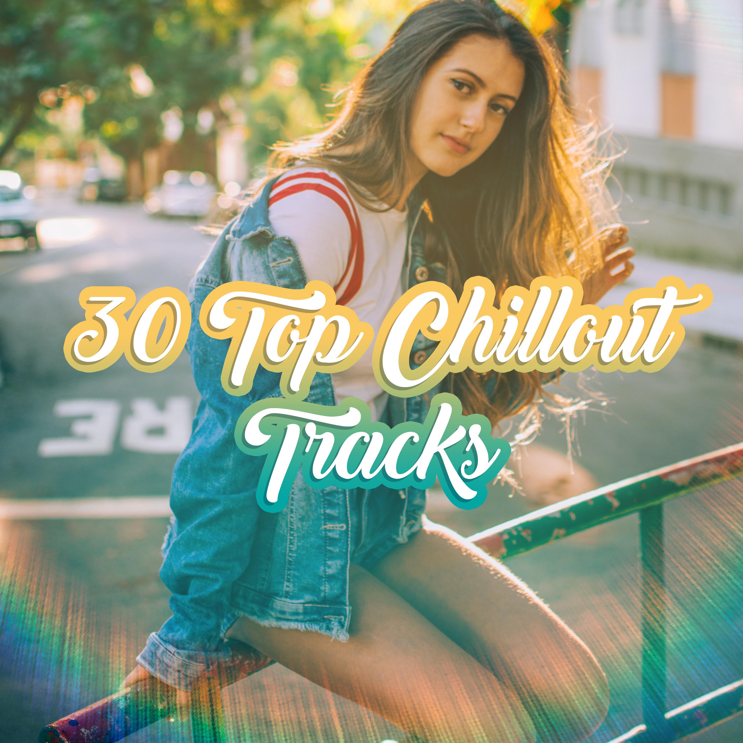 30 Top Chillout Tracks (Easy Listening, Music for Summer 2019, Beach Party Ibiza, Lounge Hotel)