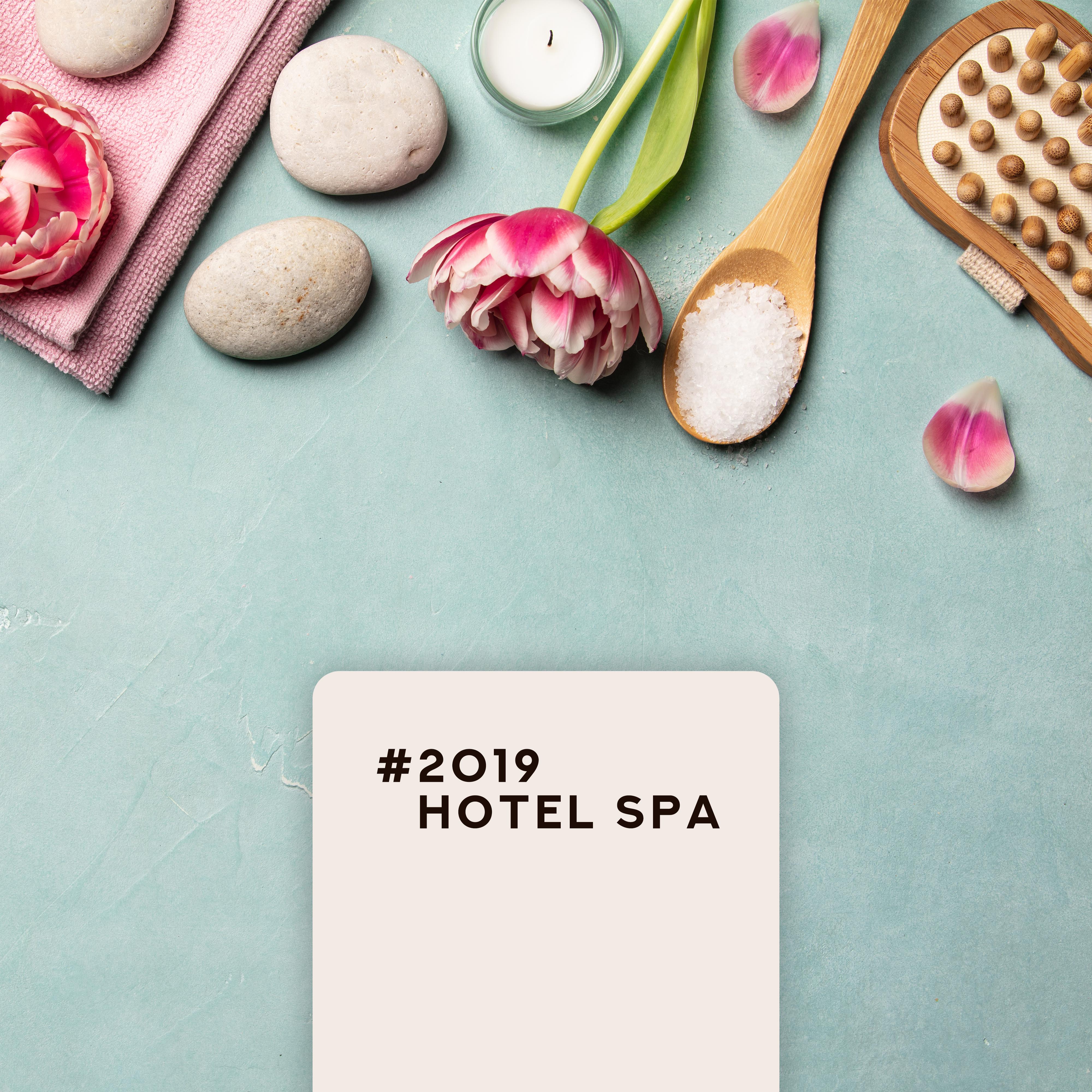 #2019 Hotel Spa – Luxury Spa Tunes, Deep Relax, Music for Massage, Spa, Wellness, Deep Harmony, Chillout Spa Therapy