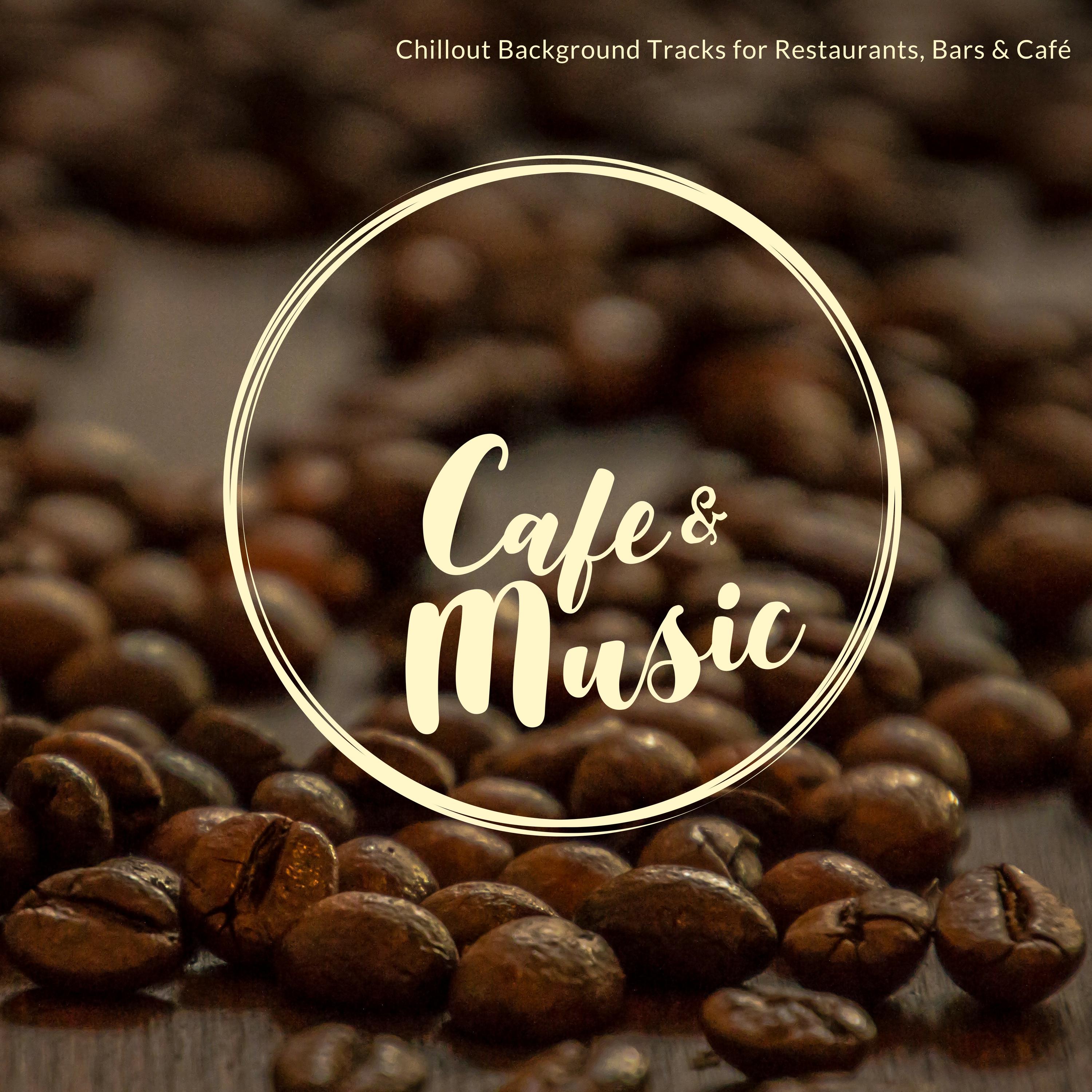 Cafe & Music - Chillout Background Tracks For Restaurants, Bars & Café