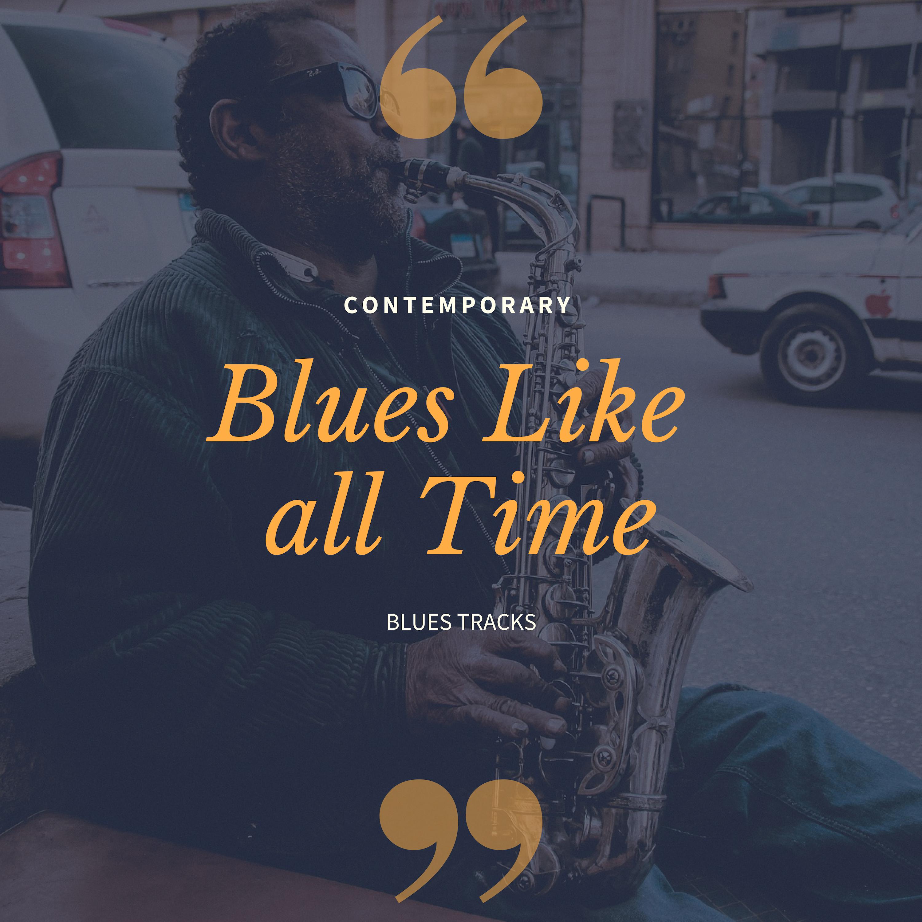 Blues Like All Time - Contemporary Blues Tracks