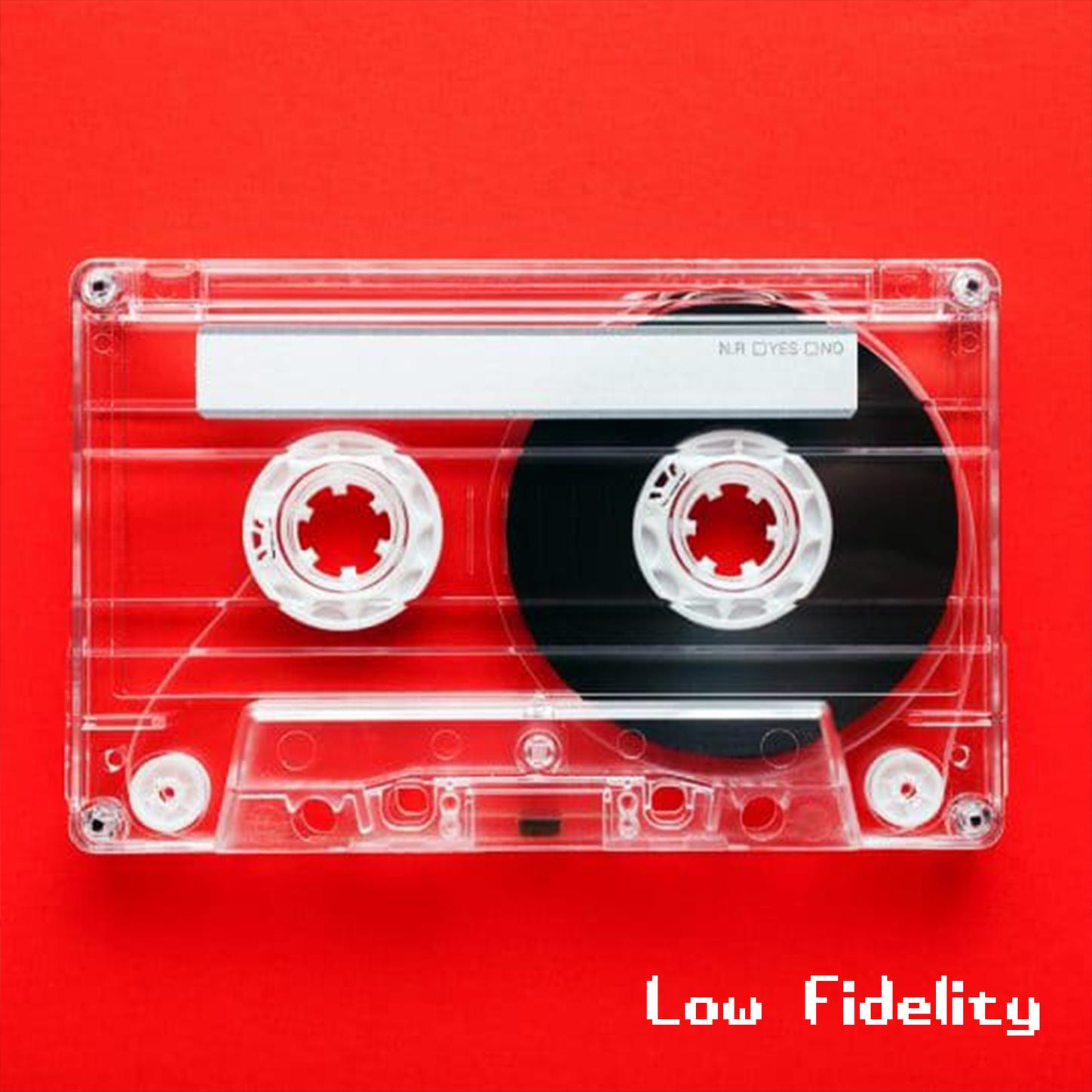 Low Fidelity