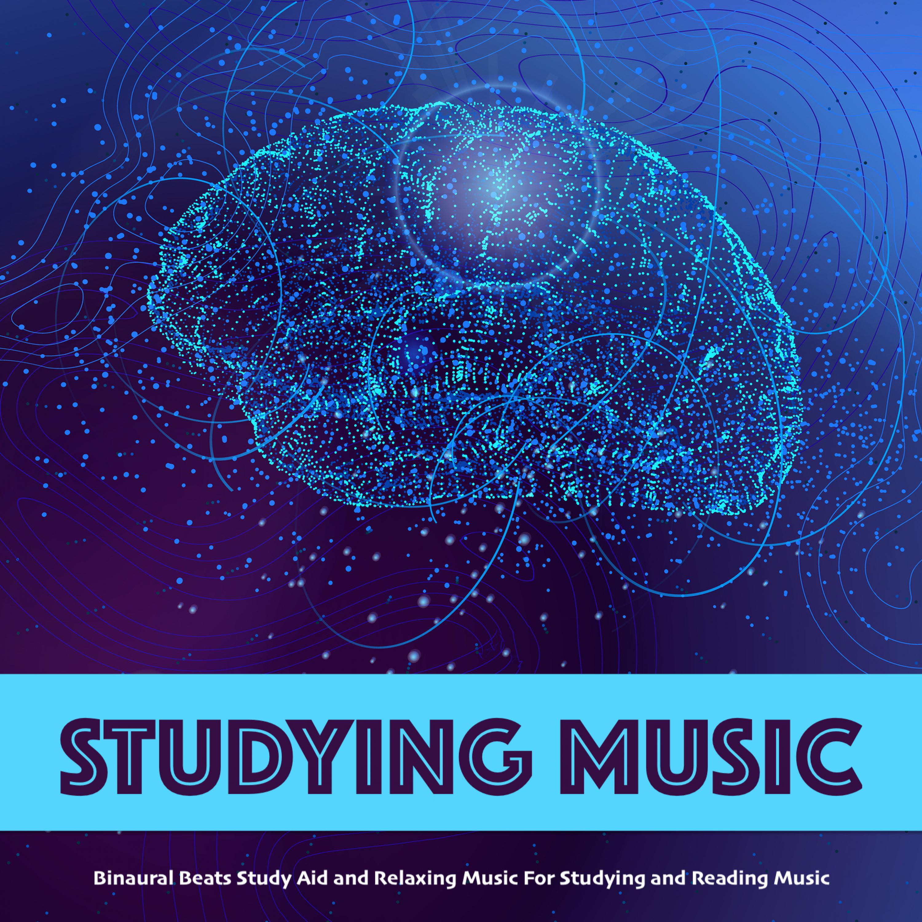 Studying Music: Binaural Beats Study Aid and Relaxing Music For Studying and Reading Music
