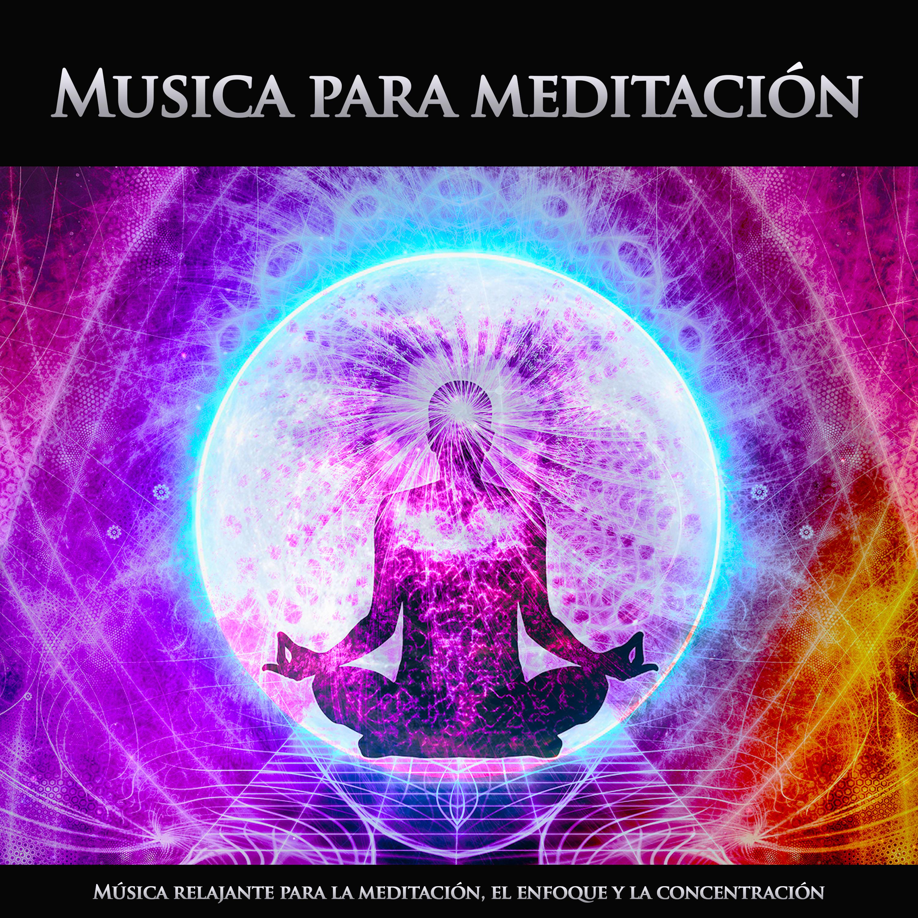 Musica para meditación: Música relajante para la meditación, el enfoque y la concentración